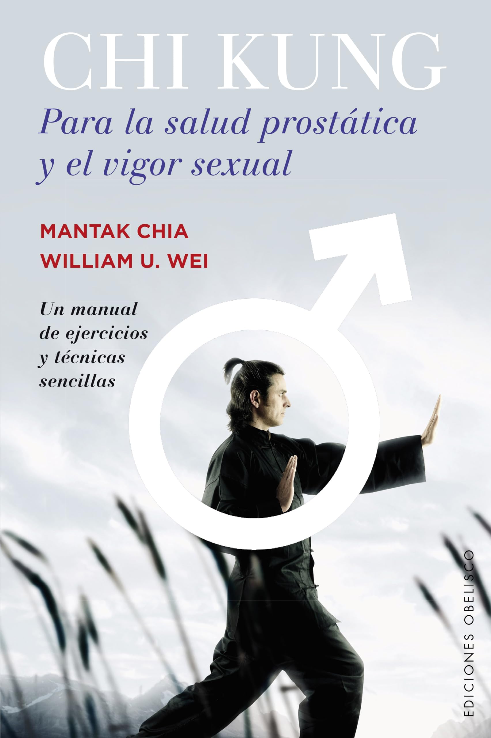 Chi Kung Para La Salud Prostatica y El Vigor Sexual: Un Manuek De Ejercicios Y Tecnicas Sencillas (SALUD Y VIDA NATURAL) Learning & Reference