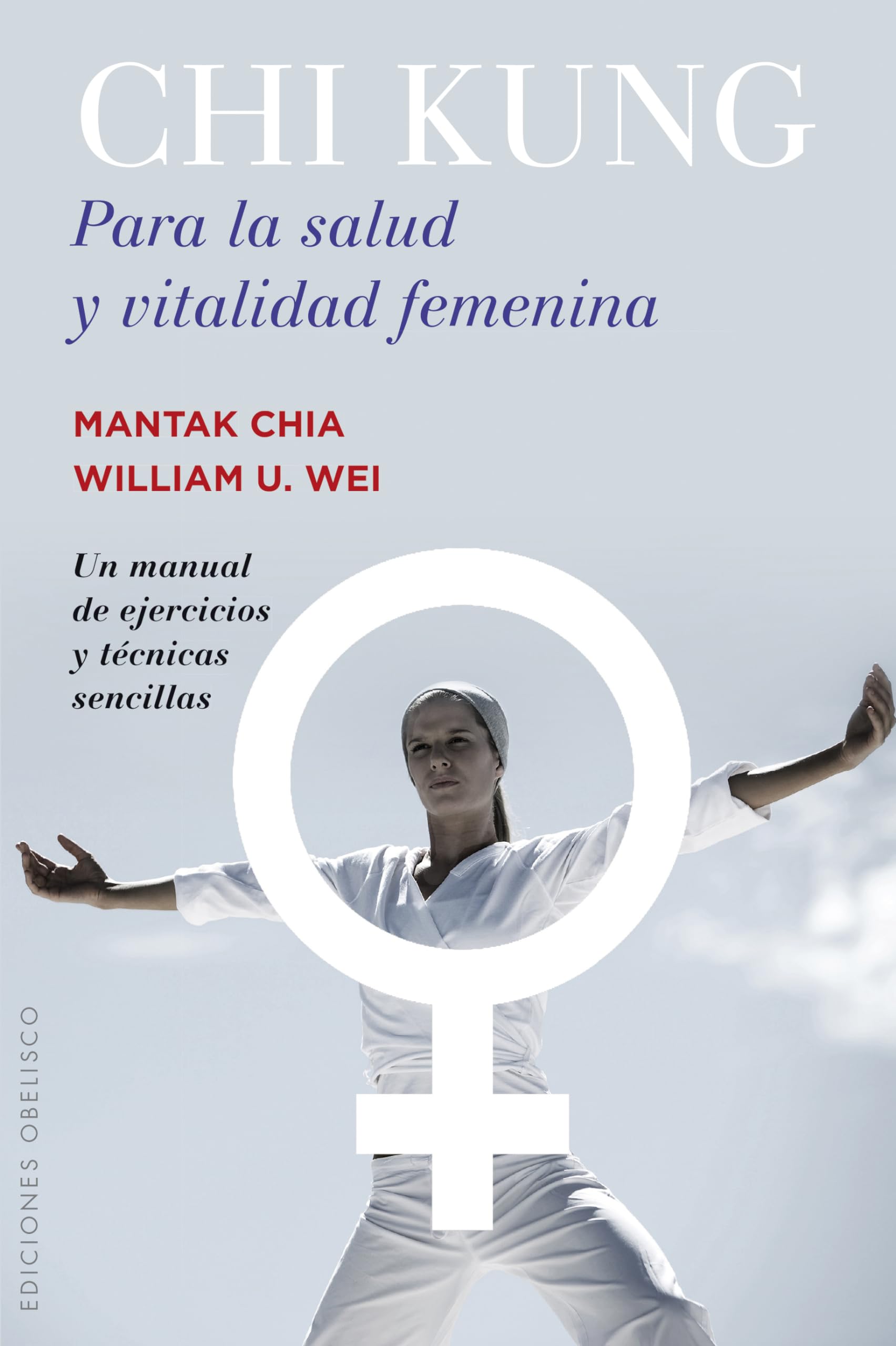 Chi Kung Para La Salud y Vitalidad Femenina (SALUD Y VIDA NATURAL) Medicine