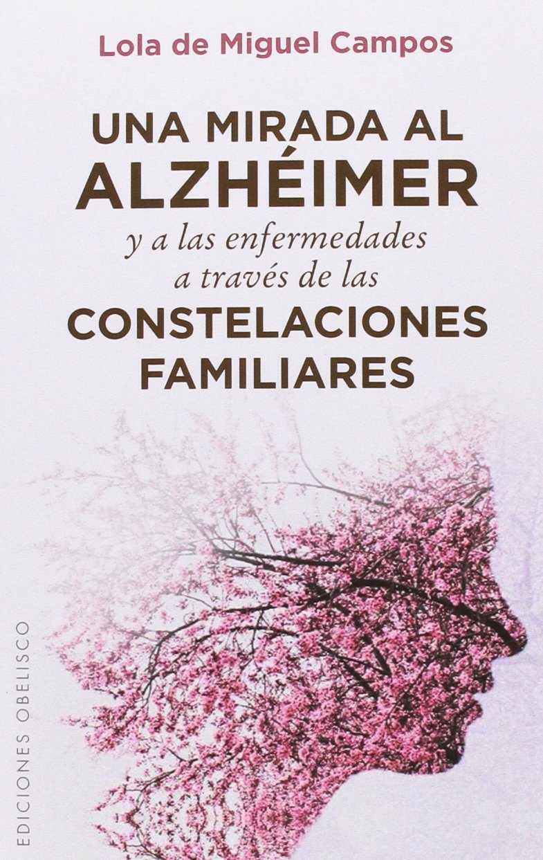 Una mirada al Alzhéimer y a las enfermedades a través de las constelaciones familiares Religion & Esotericism