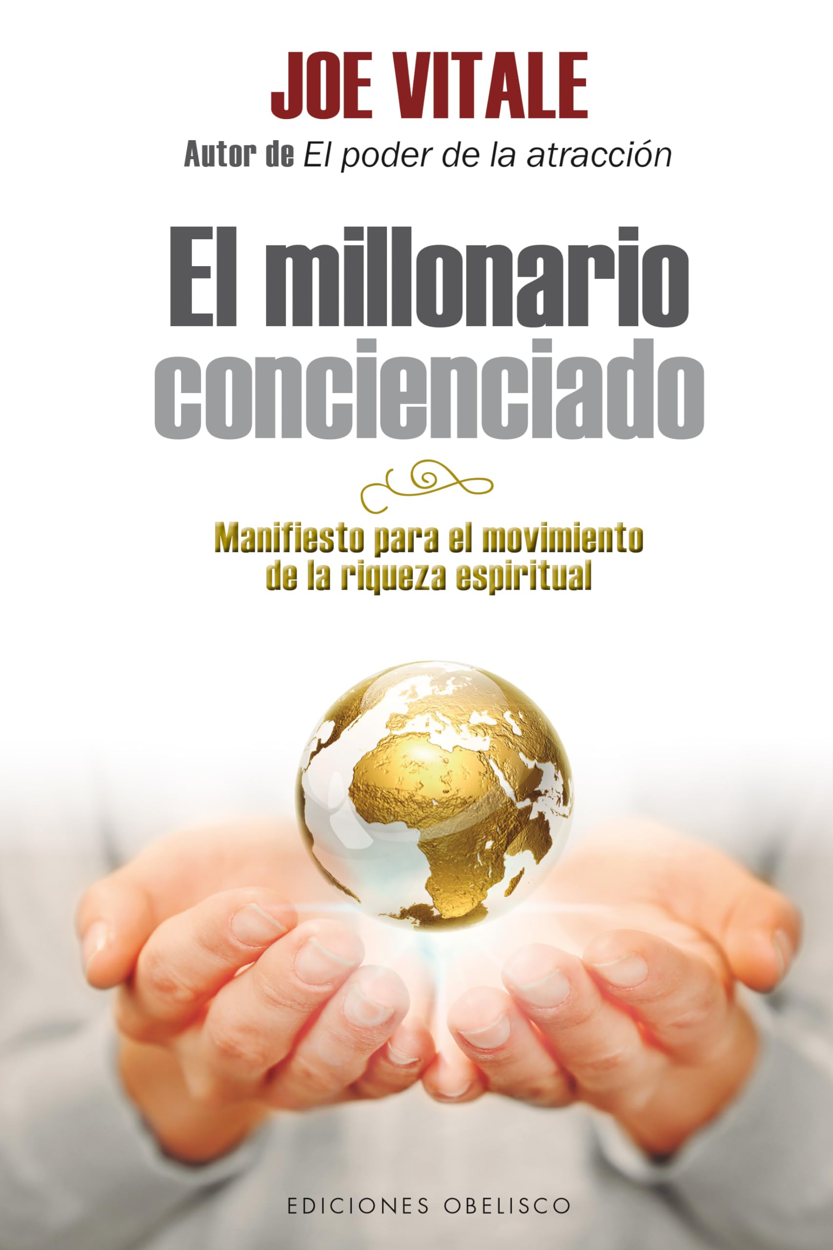 Millonario Concienciado, El: Manifiesto Para El Movimiento De La Rigueza Espiritual (EXITO) Business, Finance & Career