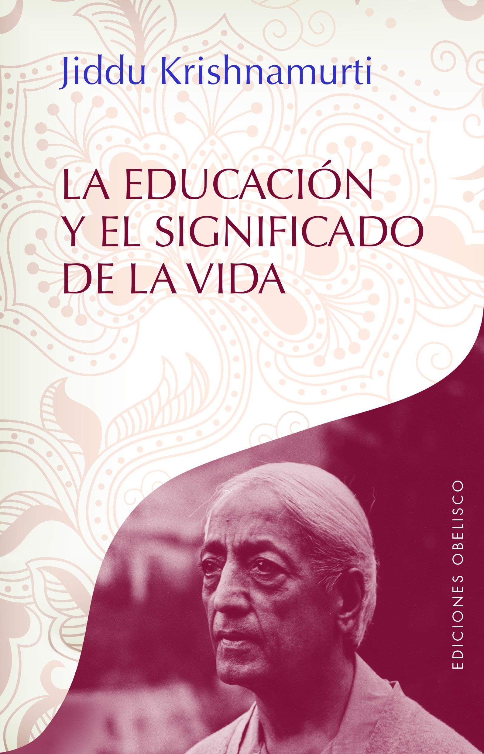 La educación y el significado de la vida/ Education and the Significance of Life book