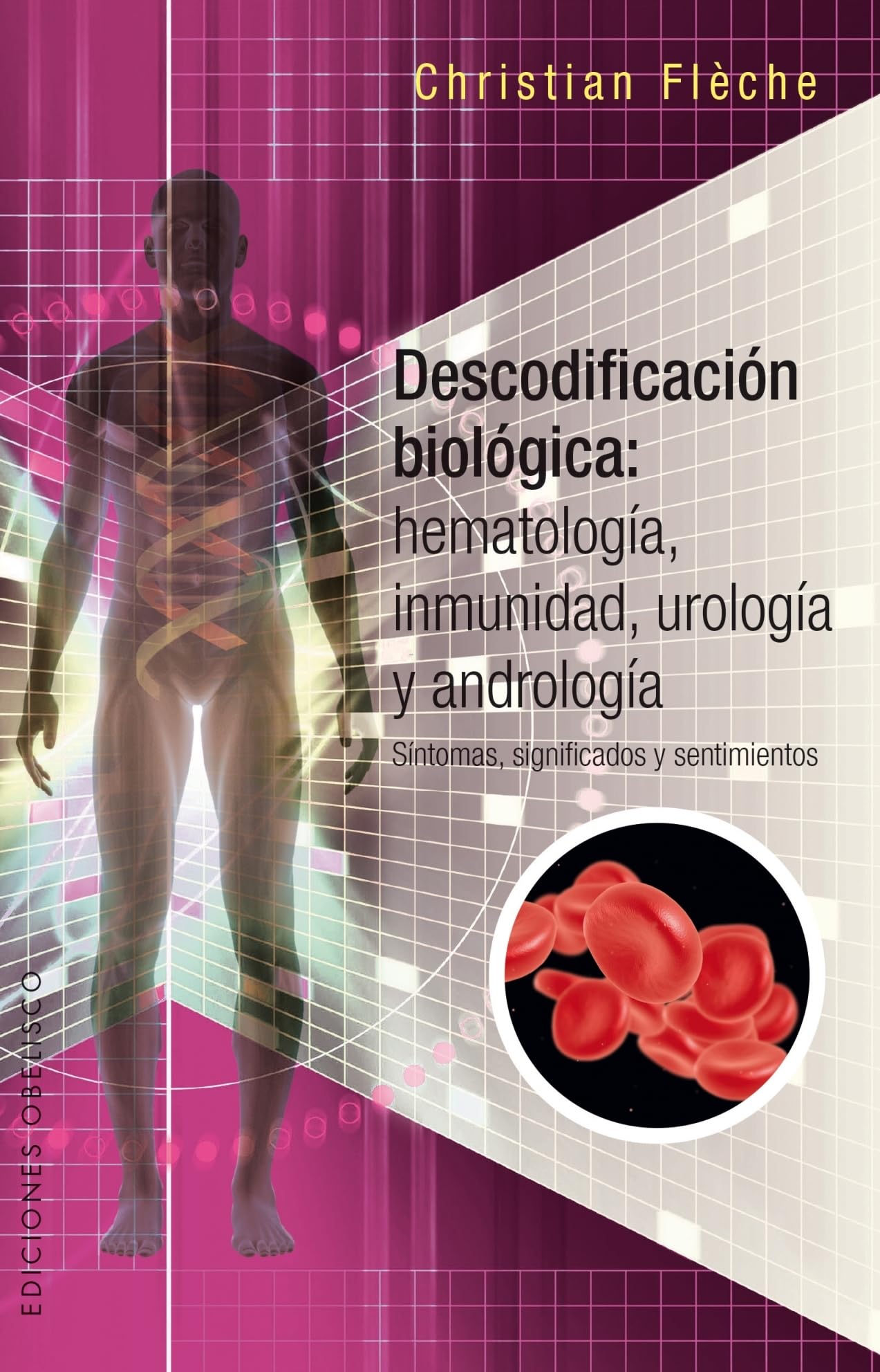 Descodificacion Biologica: Hematologia, Inmunidad, Urologia Y Andrologia Learning & Reference