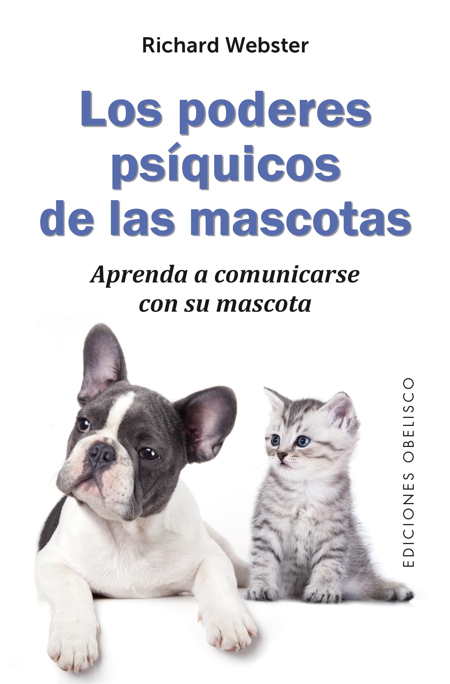 Los Poderes Psiquicos de Las Mascotas: Aprenda a Comunicarse Con Su Mascota (PSICOLOGÍA) Religion & Esotericism