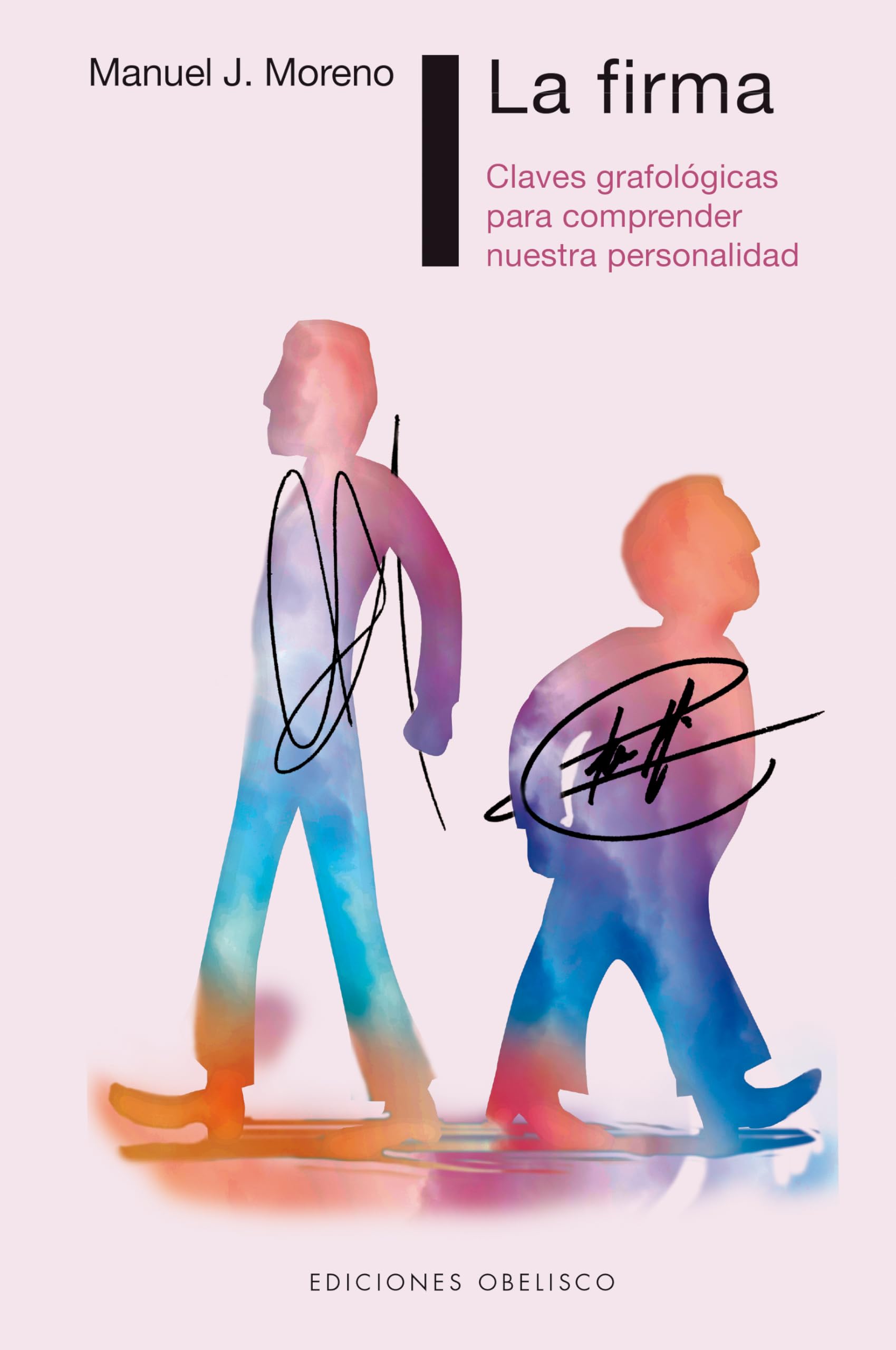 La Firma: Claves grafologicas para comprender nuestra personalidad / Morphological Keys to Understand Our Personality (PSICOLOGÍA) Social Sciences
