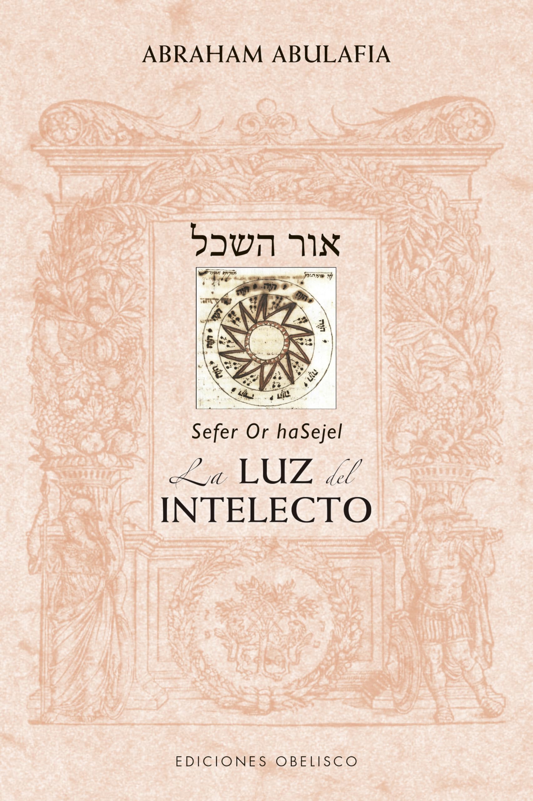 Or Hasejel. La Luz del Intelecto (CABALA Y JUDAISMO) Social Sciences