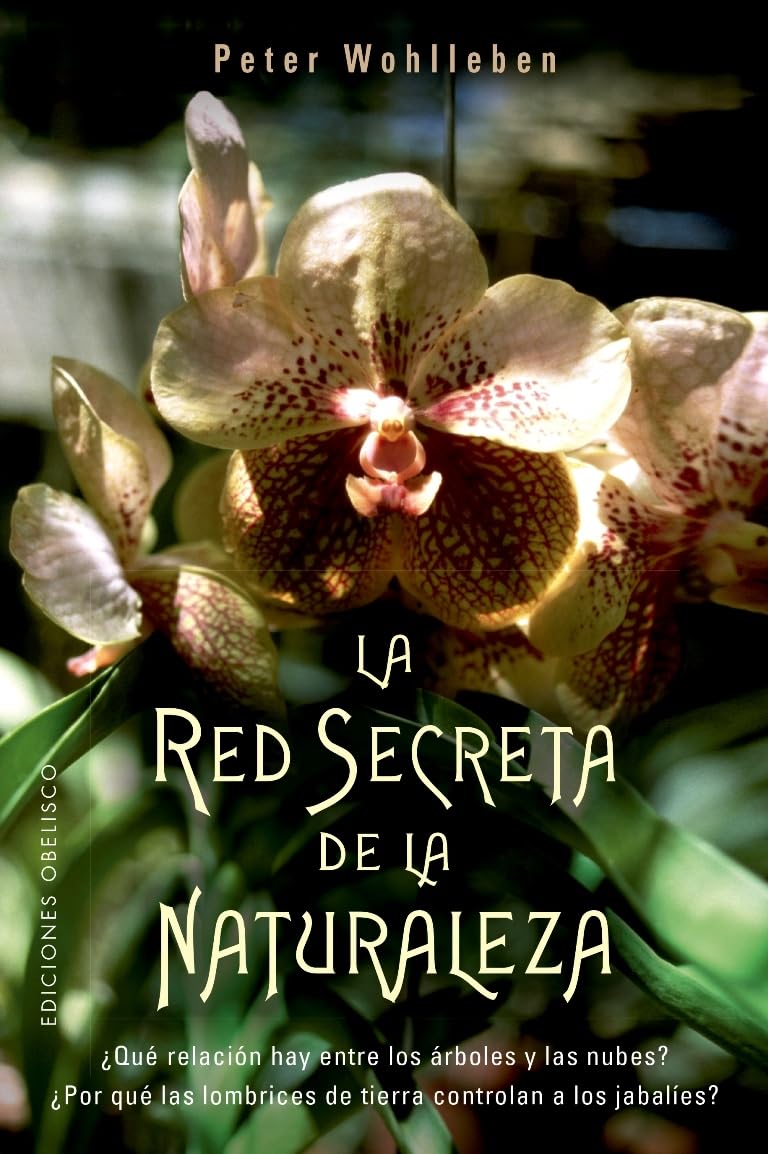 La red secreta de la naturaleza / The Secret Network of Nature book