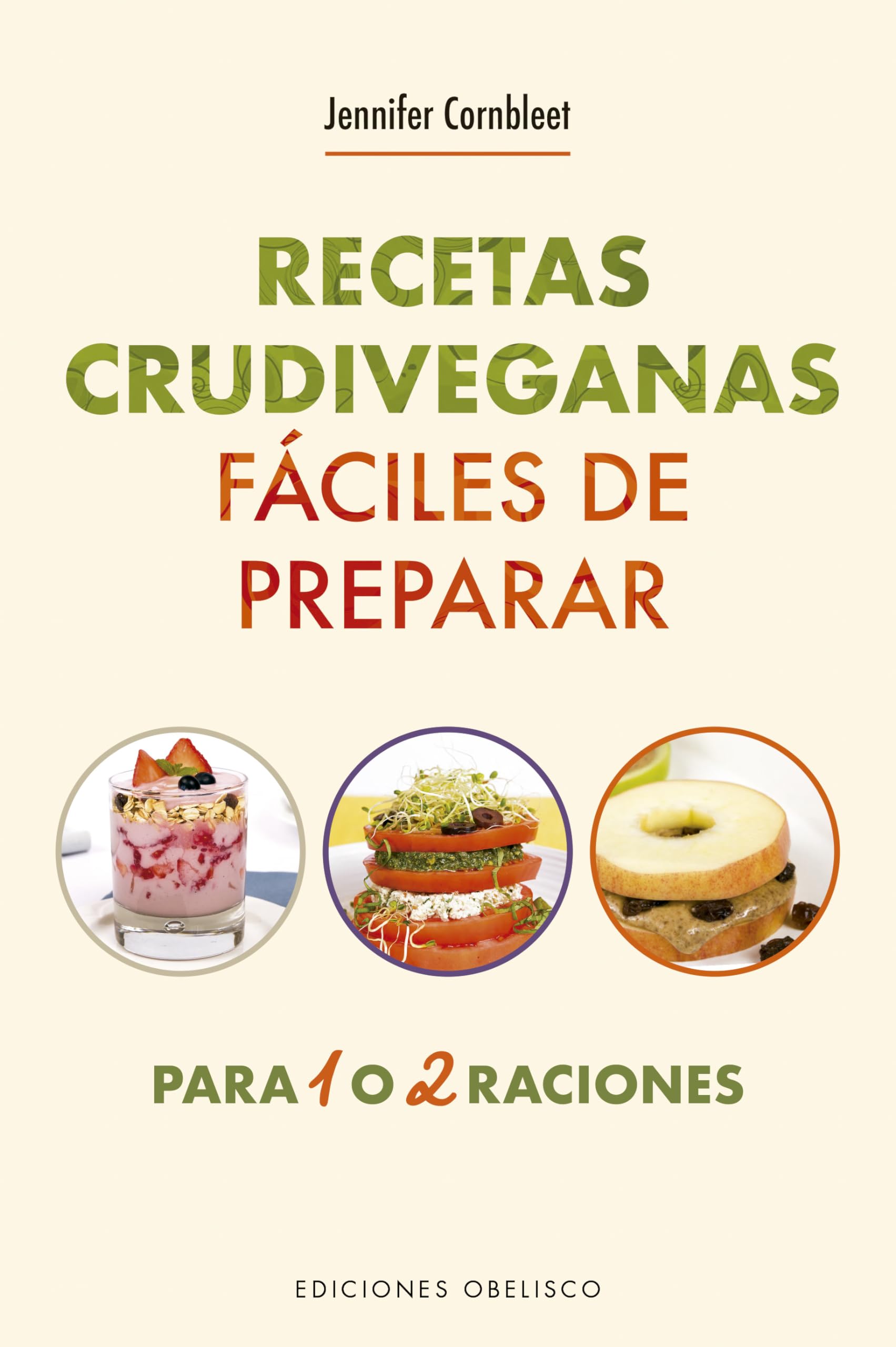 Recetas crudiveganas fáciles de preparar / Raw Food Made Easy book