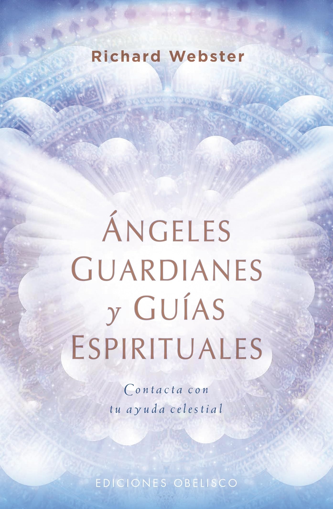 Ángeles guardianes y guías espirituales / Spirit Guides & Angel Guardians: Contacta Con Tu Ayuda Celestial book