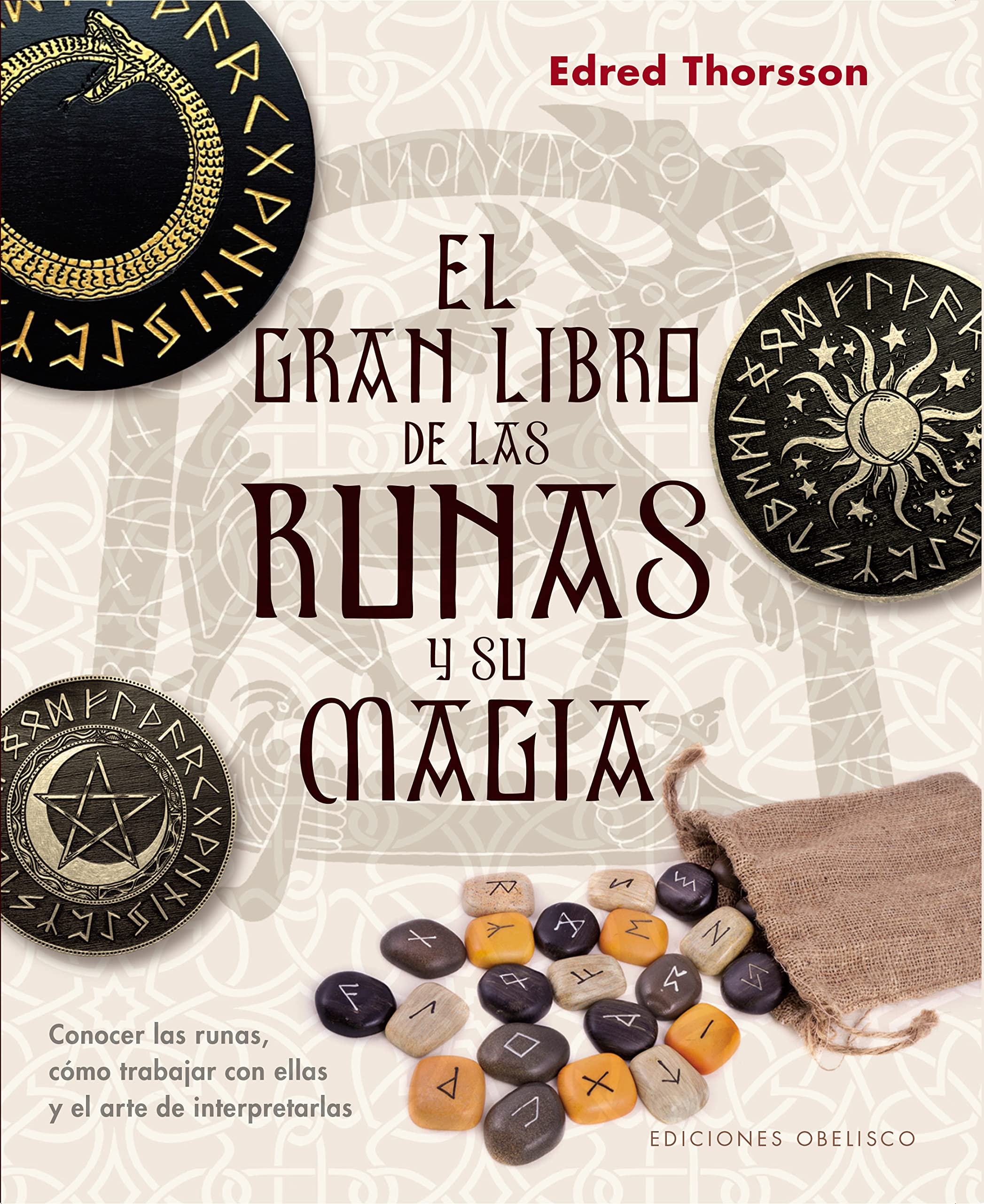 El gran libro de las runas y su magia / The Big Book of Runes and Rune Magic: Conocer Las Runas, Como Trabajar Con Ellas Y El Arte De Interpretarlas book