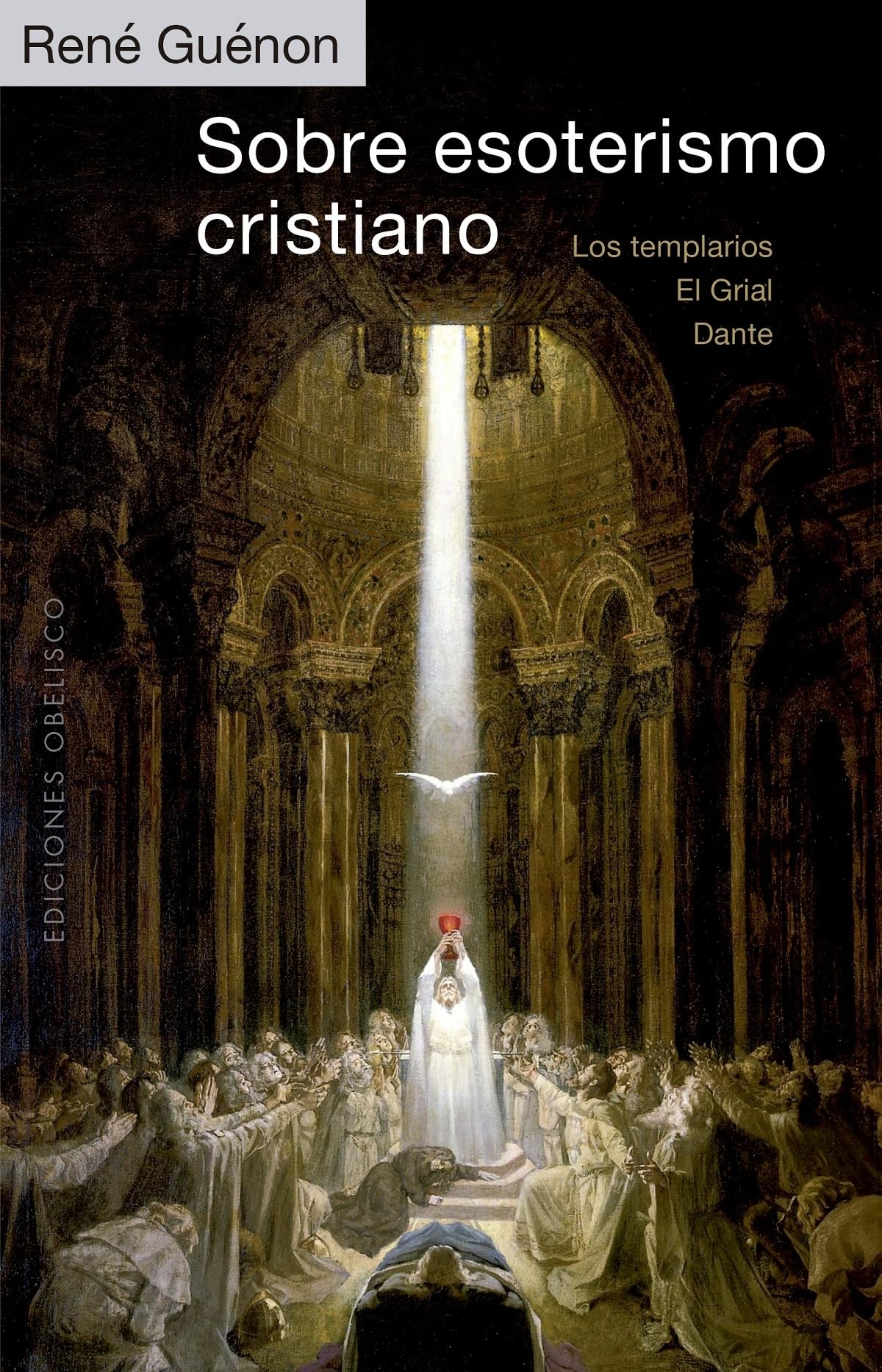 Sobre esoterismo cristiano: Los Templarios, El Grial, Dante (Estudios y documentos) Religion & Esotericism