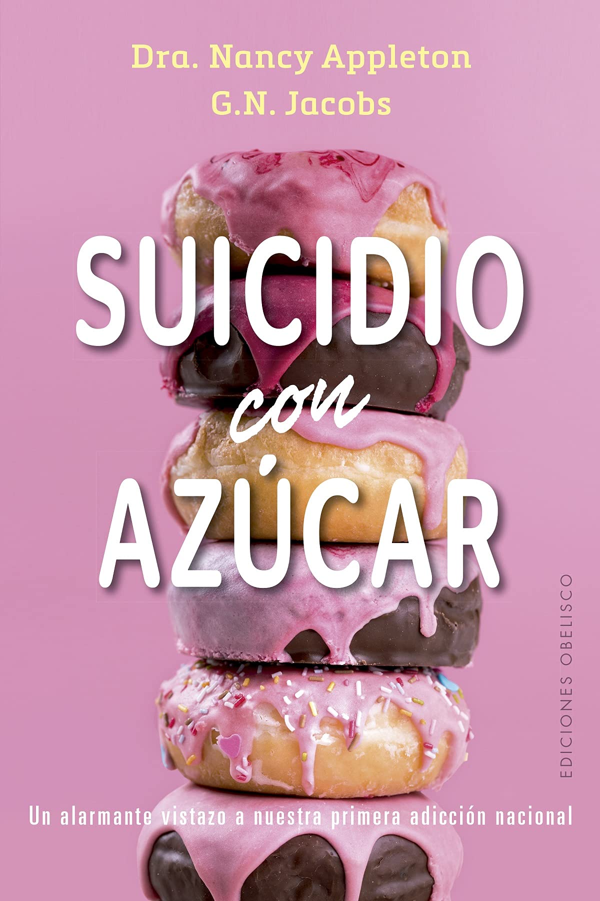 Suicidio con azúcar: Un Alarmante Vistazo a Nuestra Primera Adiccion Nacional (Salud y vida natural) Medicine
