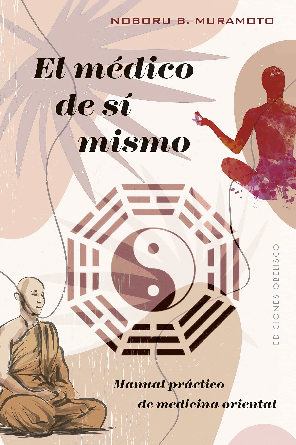 Médico de sí mismo / Healing Ourselves: Manual Practico De Medicina Oriental book