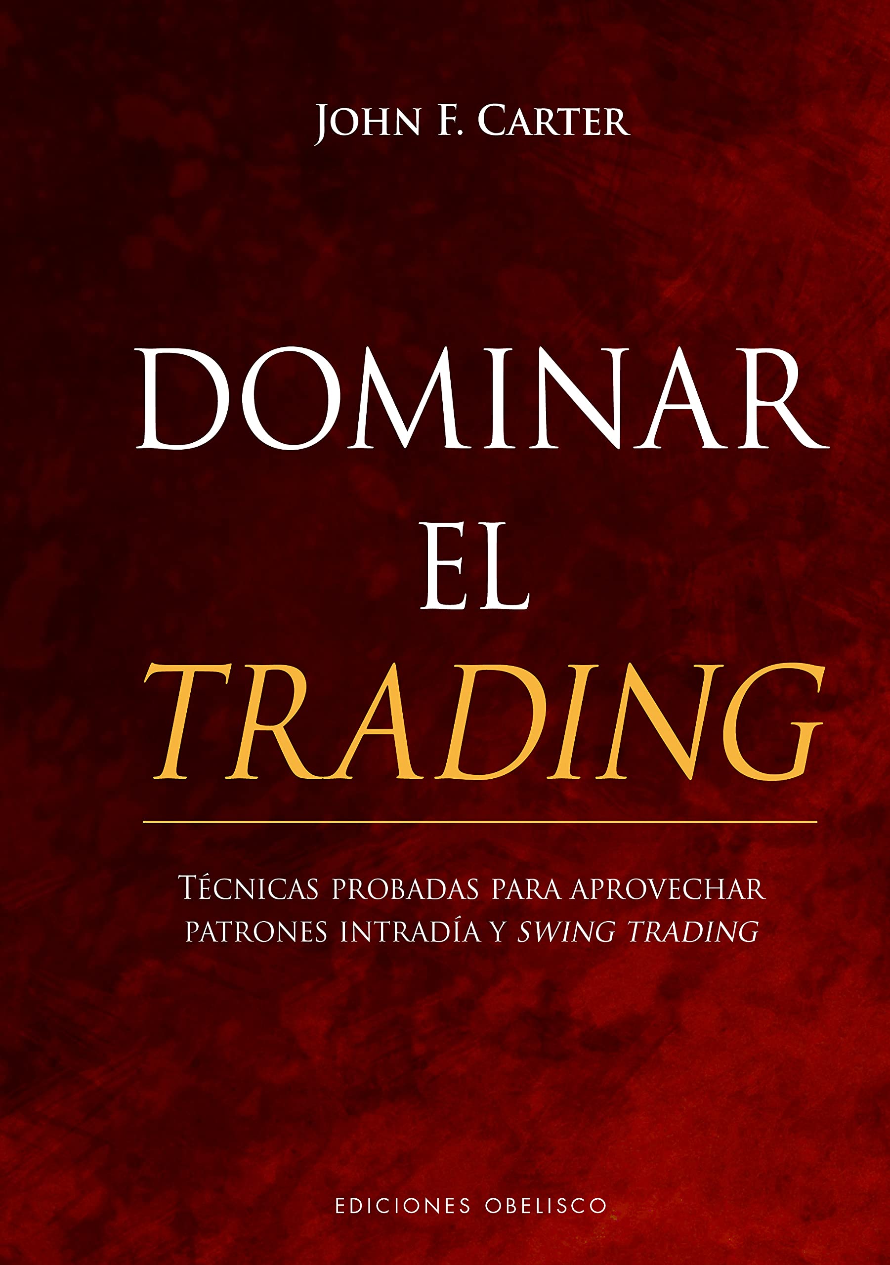 Dominar el trading/ Mastering the Trade book