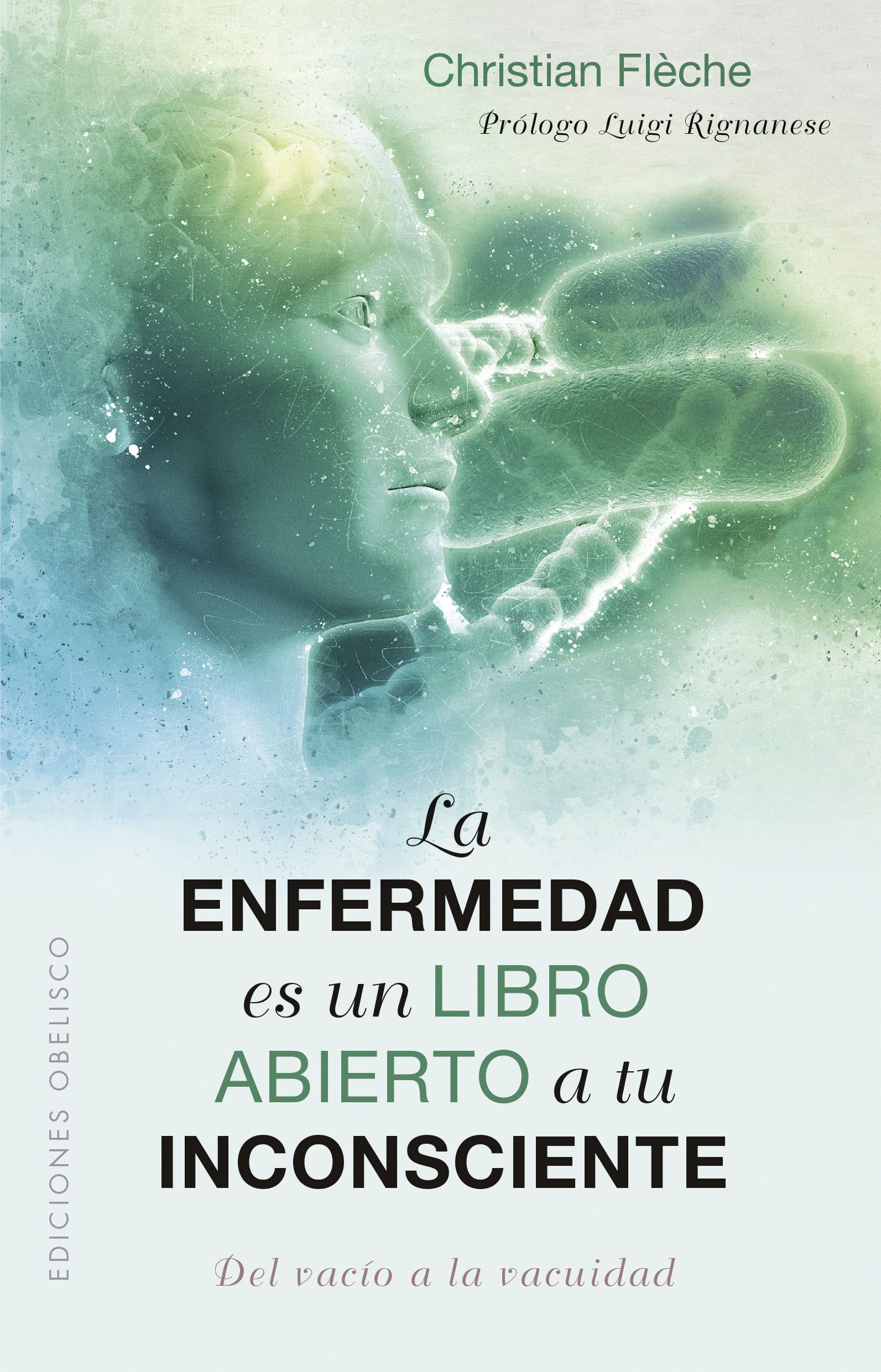 La enfermedad es un libro abierto a tu inconsciente: Del vacío a la vacuidad (Salud y vida natural) Health, Nutrition & Fitness
