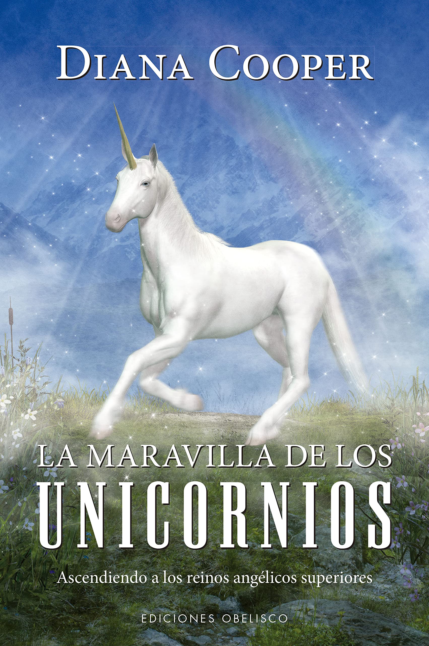 La maravilla de los unicornios/ The Wonder of Unicorns: Ascendiendo a Los Reinos Angelicos Superiores book