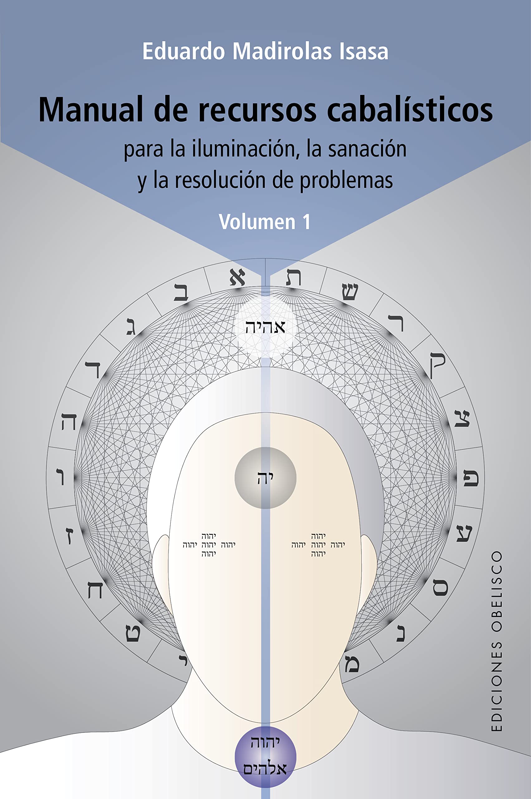 Manual de recursos cabalísticos / Kabbalistic Resources' Guide: Para La Iluminacion, La Sanacion Y La Resolucion De Problemas (1) book