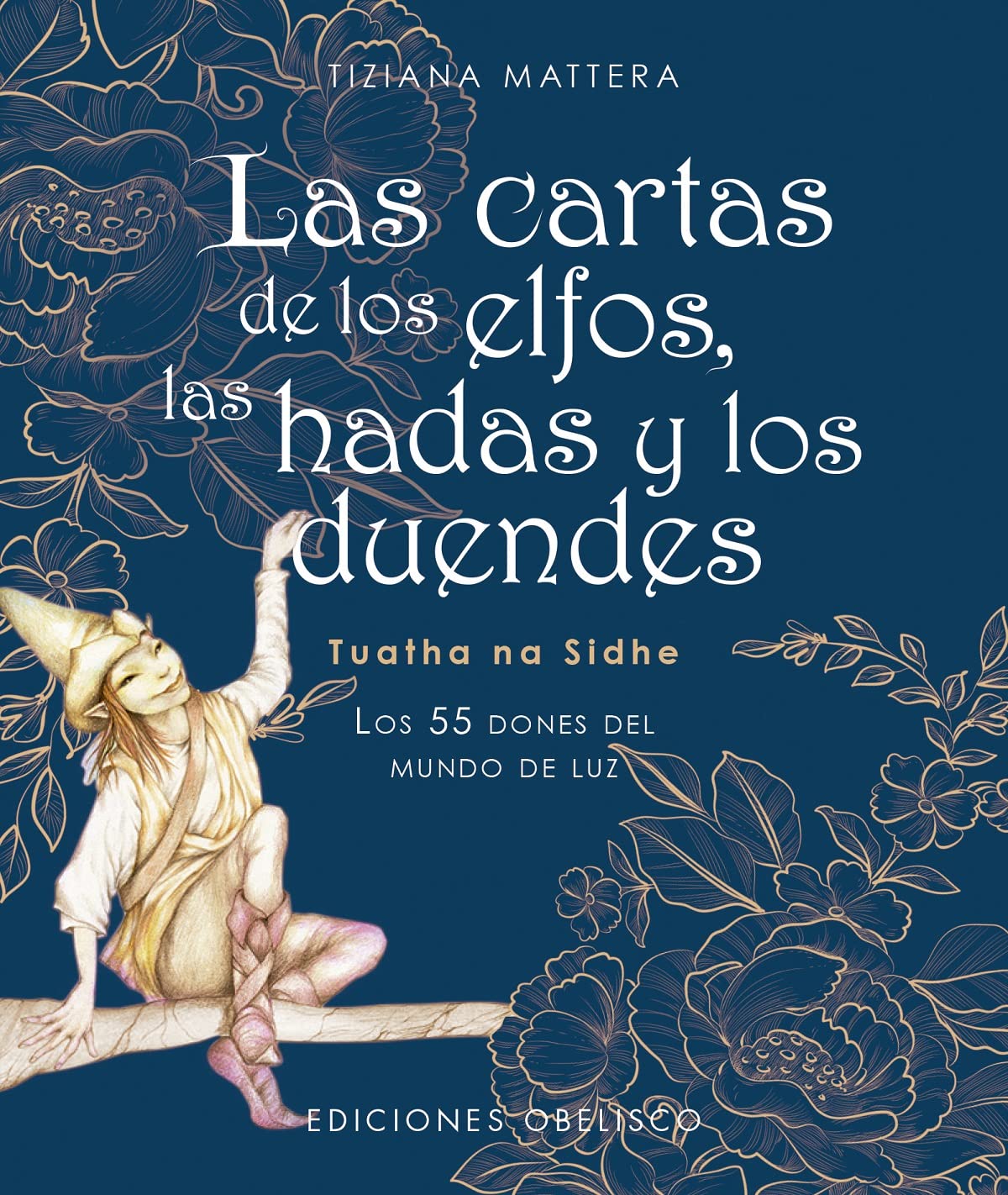 Las cartas de los elfos, las hadas y los duendes (N.E.): Los 55 Dones Del Mundo De Luz (Cartomancia y tarot) Religion & Esotericism