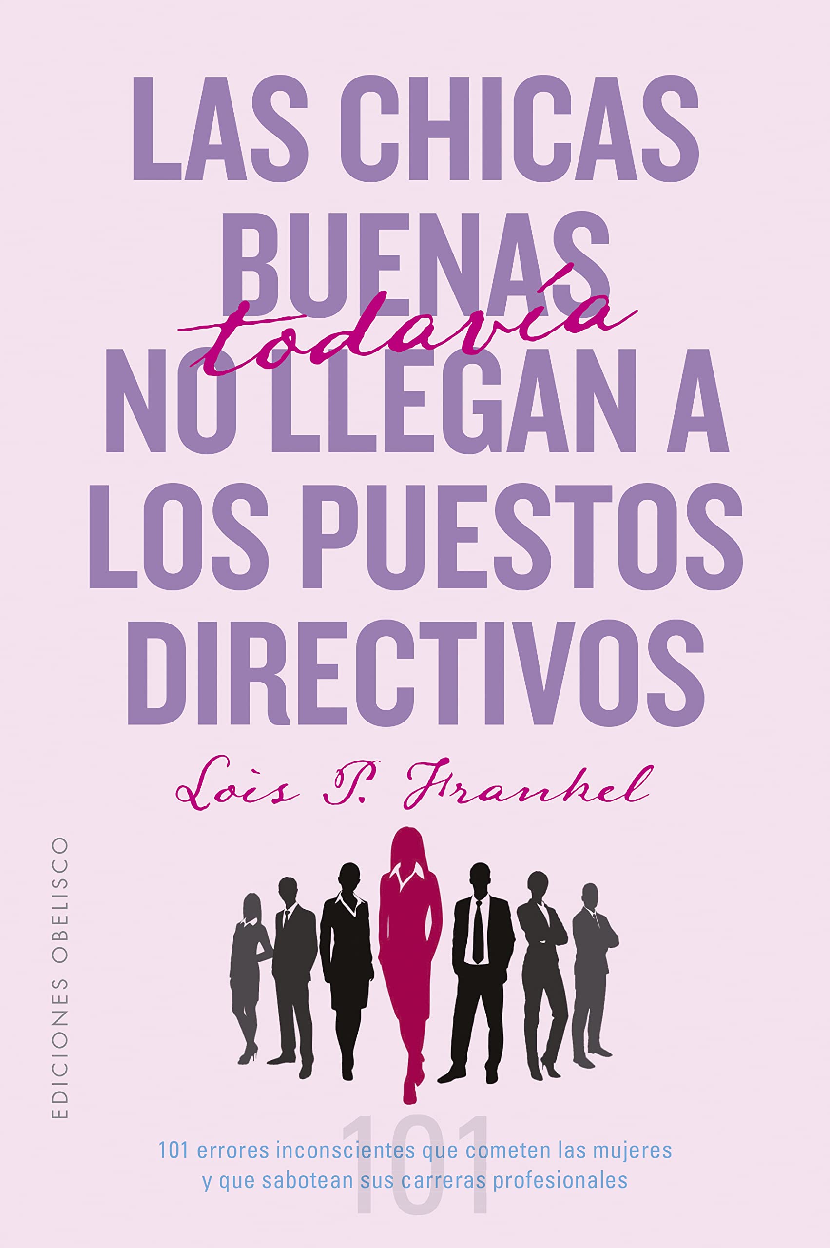 Las Chicas buenas todavia no llegan a puestos directivos/ Nice Girls Still Don't Get the Corner Office book