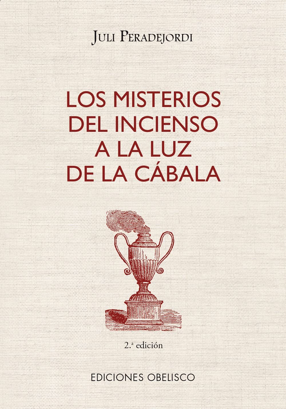 Los misterios del incienso a la luz de la cábala (N.E.) (Cábala y judaísmo) Religion & Esotericism