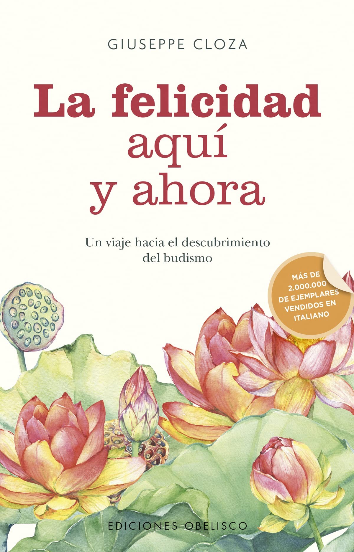 La felicidad aquí y ahora: Un viaje hacia el descubrimiento del budismo (Autoayuda) Religion & Esotericism