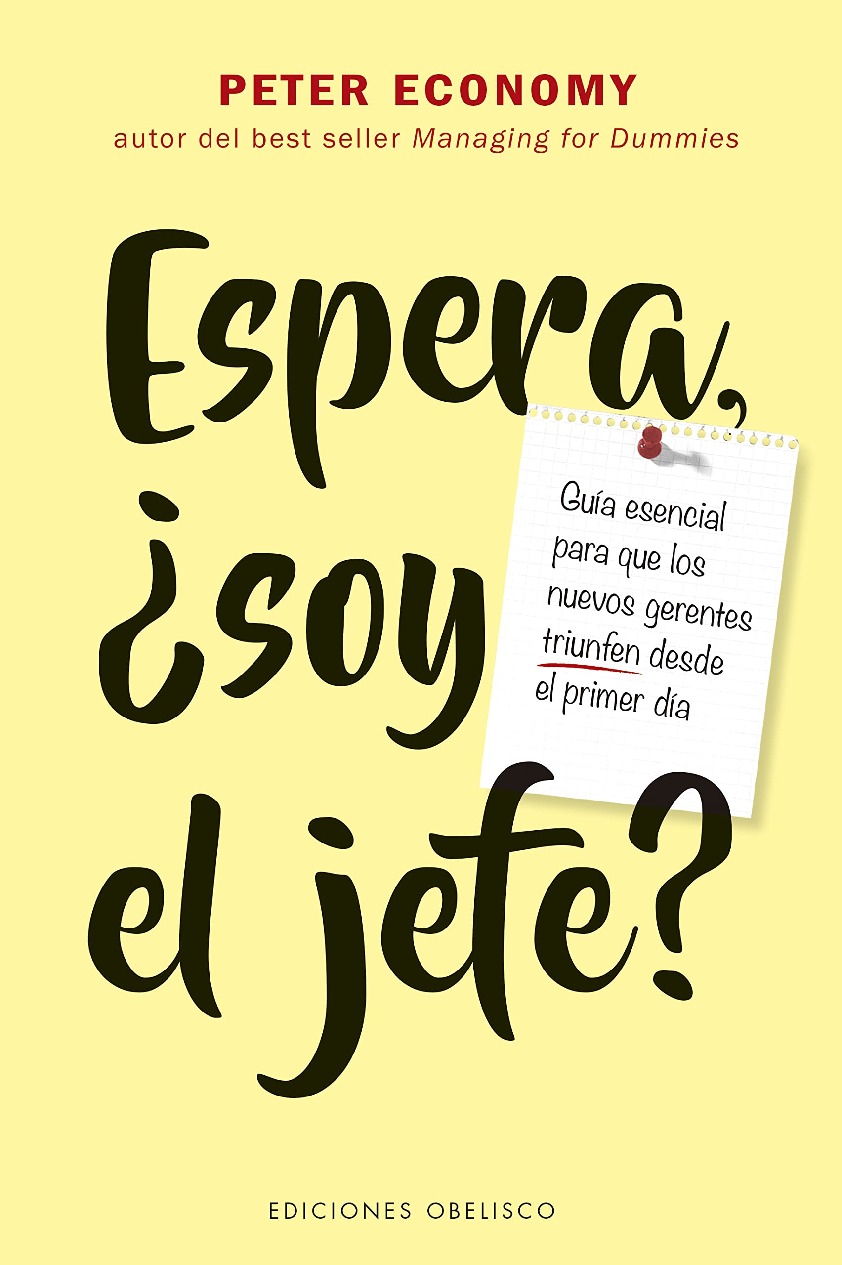 Espera, ¿soy el jefe?: Guía esencial para que los nuevos gerentes triunfen desde el primer día (Éxito) Social Sciences