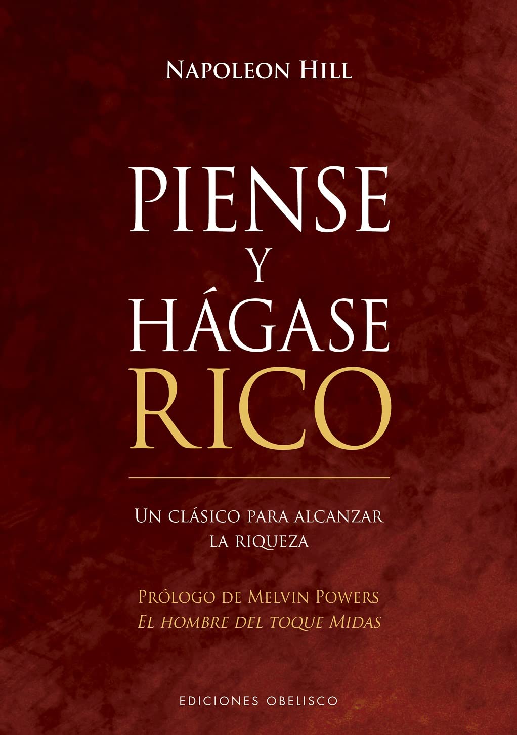 Piense y hágase rico (N.E.): Un clásico para alcanzar la riqueza (Empresa) Books