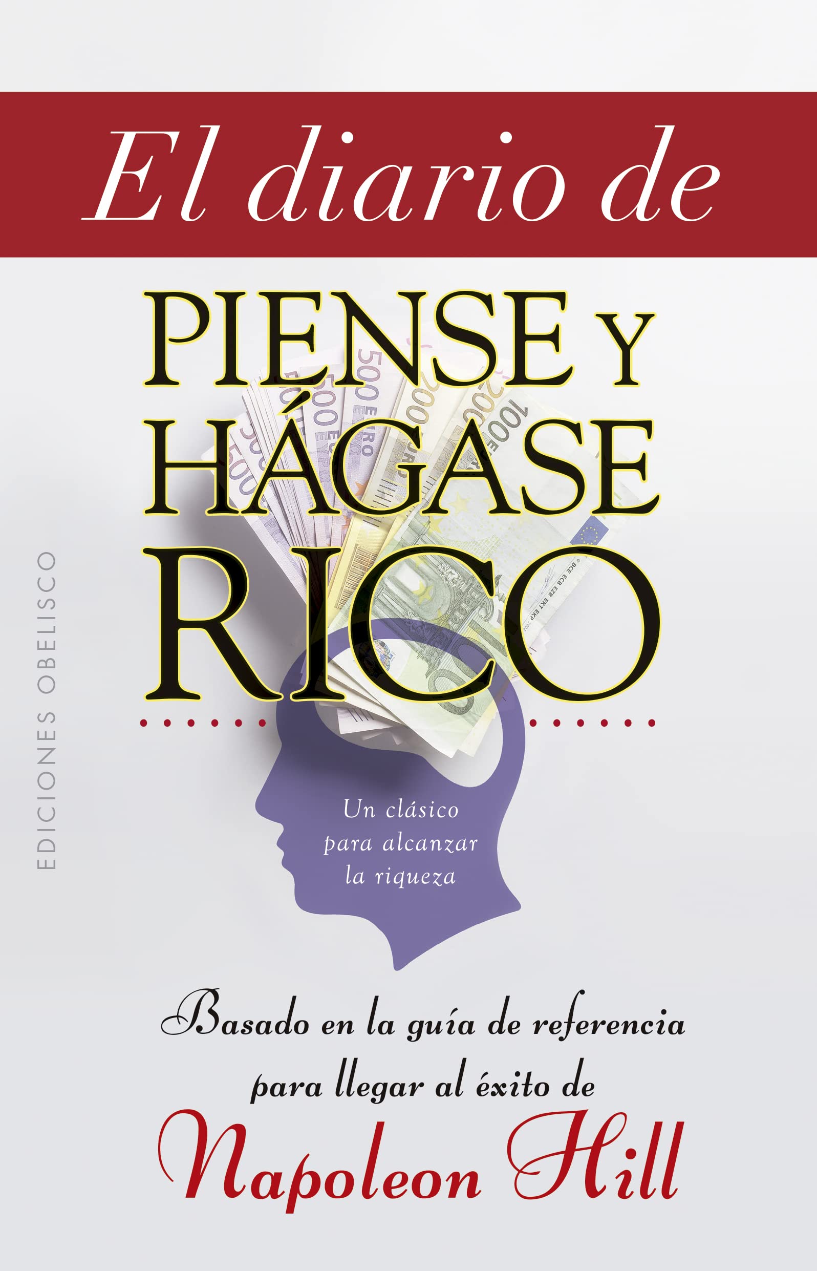 El diario de piense y hágase rico: Un clásico para alcanzar la riqueza (Éxito) Business, Finance & Career