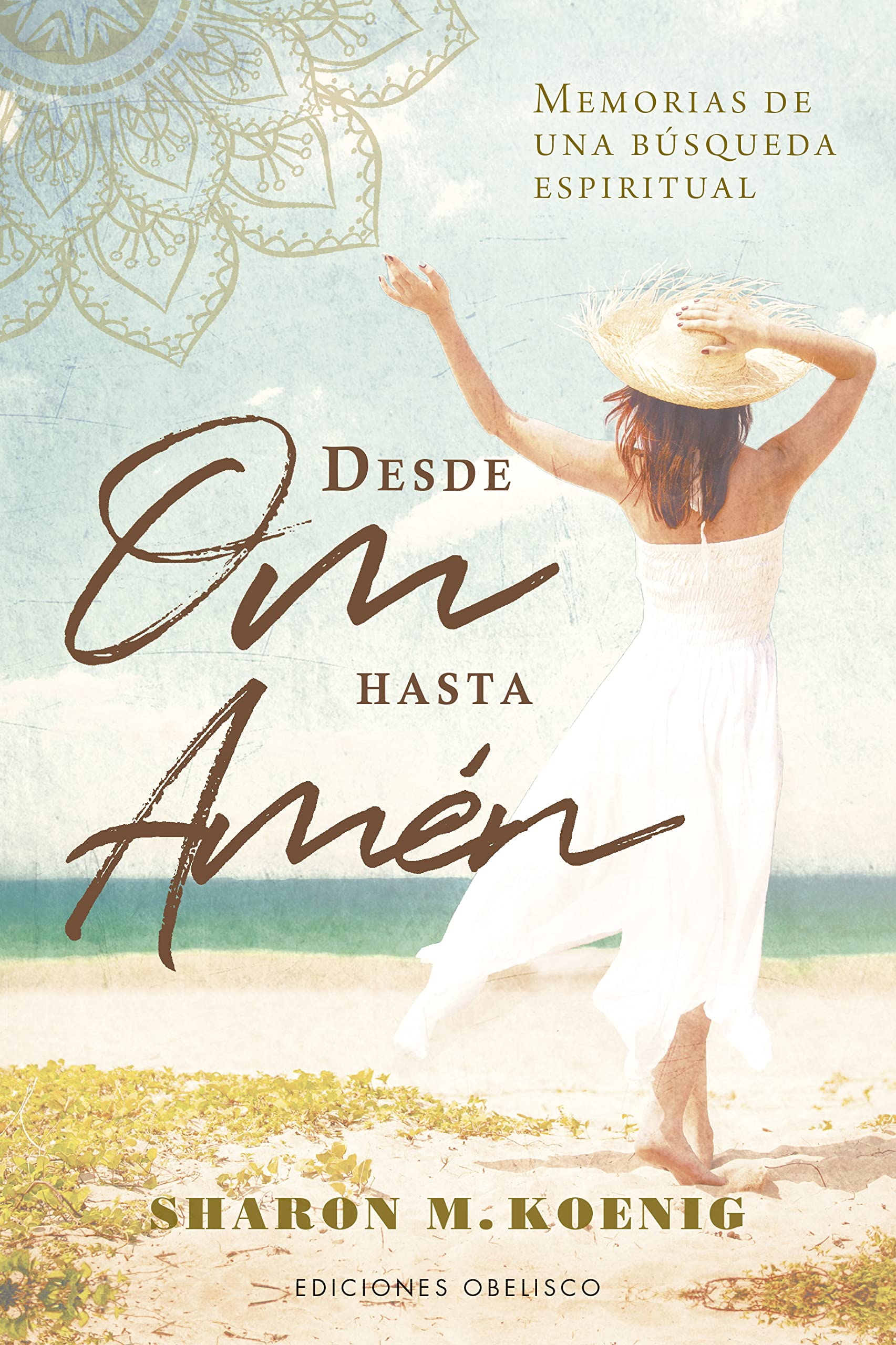 Desde Om hasta Amén: Memorias de una búsqueda espiritual (Espiritualidad y vida interior) Psychology
