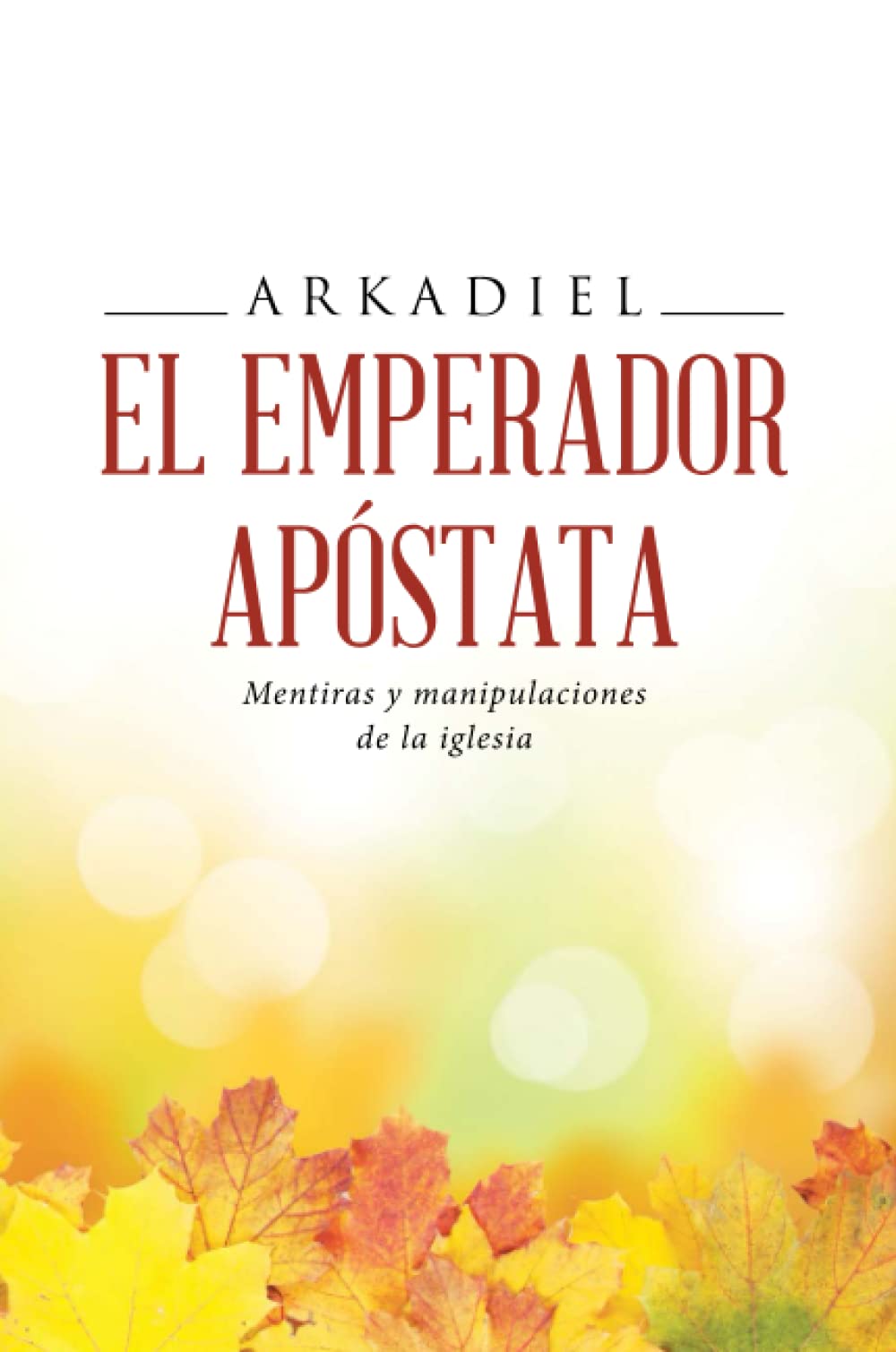 El emperador apóstata: Mentiras y manipulaciones de la iglesia (Caligrama) Historical Fiction