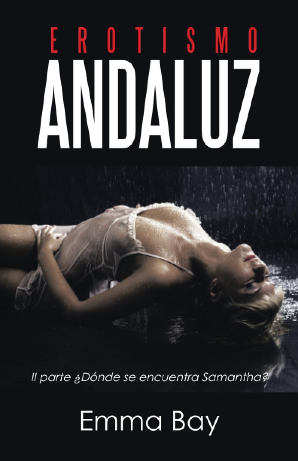 Erotismo andaluz: II parte ¿Dónde se encuentra Samantha? (Caligrama) Contemporary literature