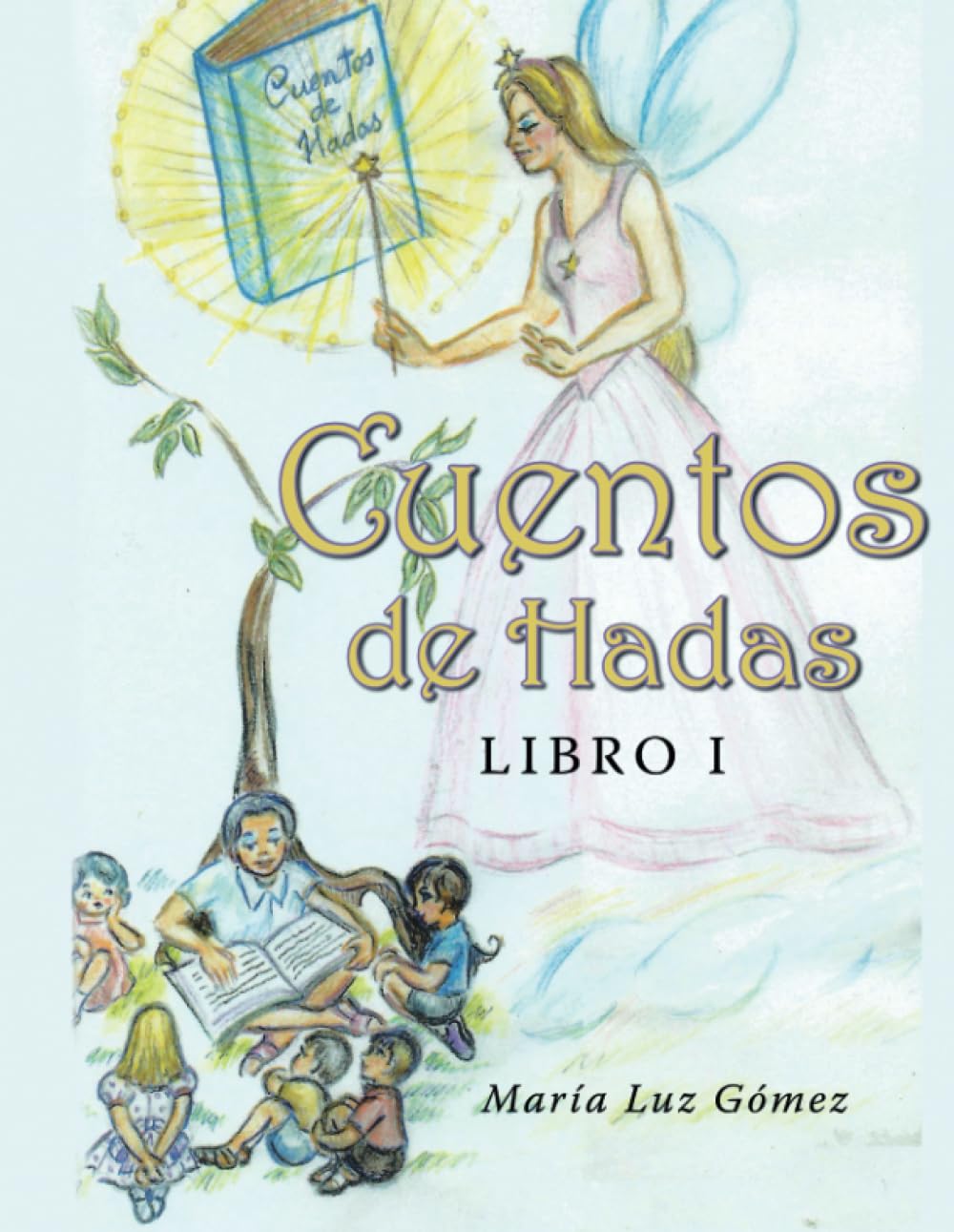 Cuentos de hadas: Libro I (Caligrama) Essays & Short Stories