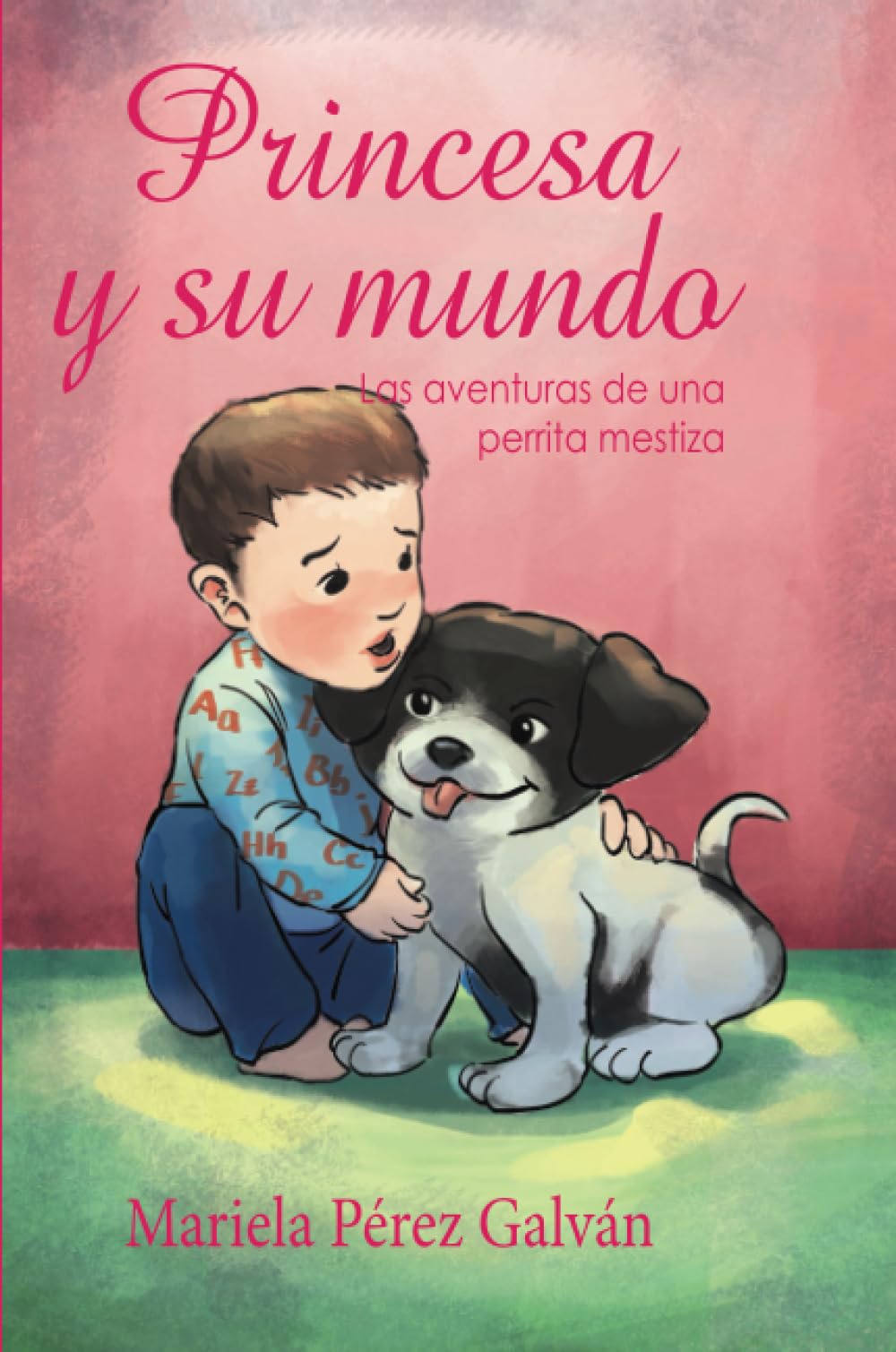 Princesa y su mundo: Las aventuras de una perrita mestiza (Caligrama) Contemporary literature