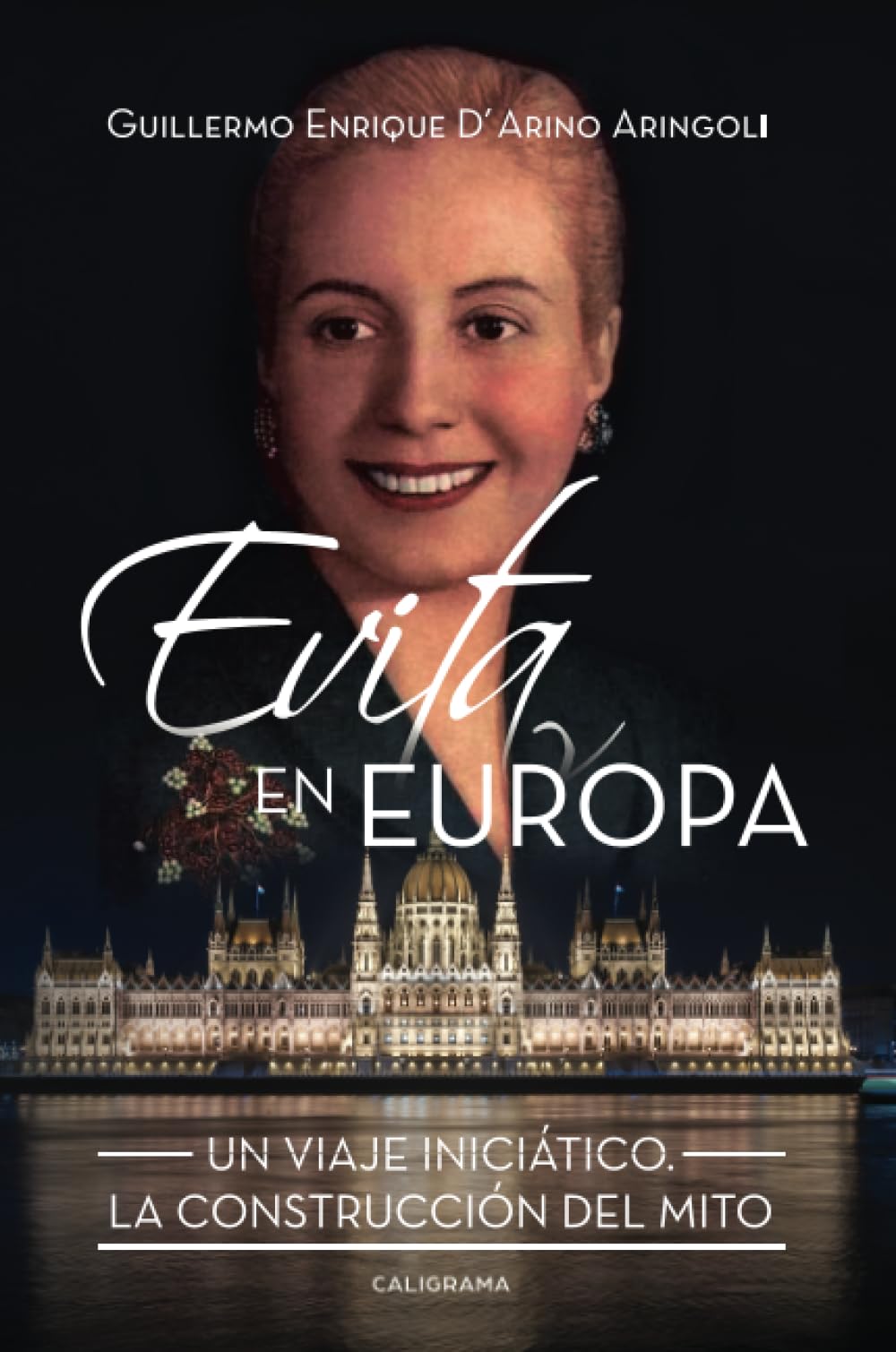 Evita en Europa: Un viaje iniciático. La construcción del mito (Caligrama) Social Sciences