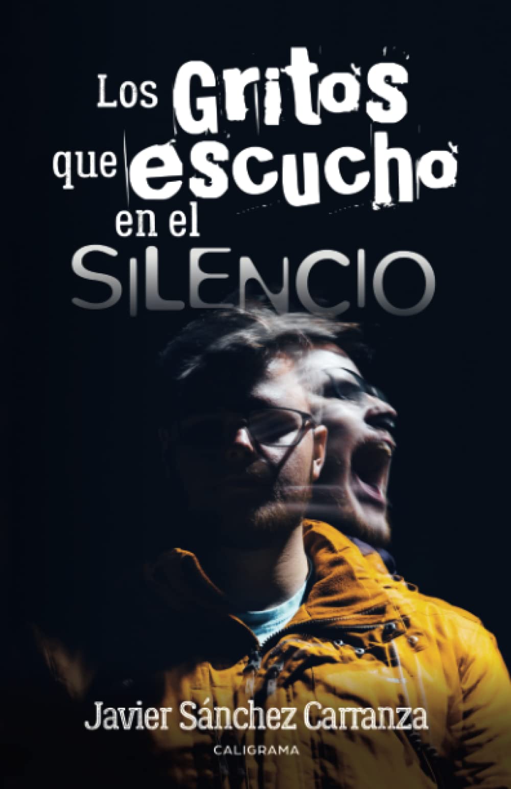 Los gritos que escucho en el silencio (Caligrama) Contemporary literature