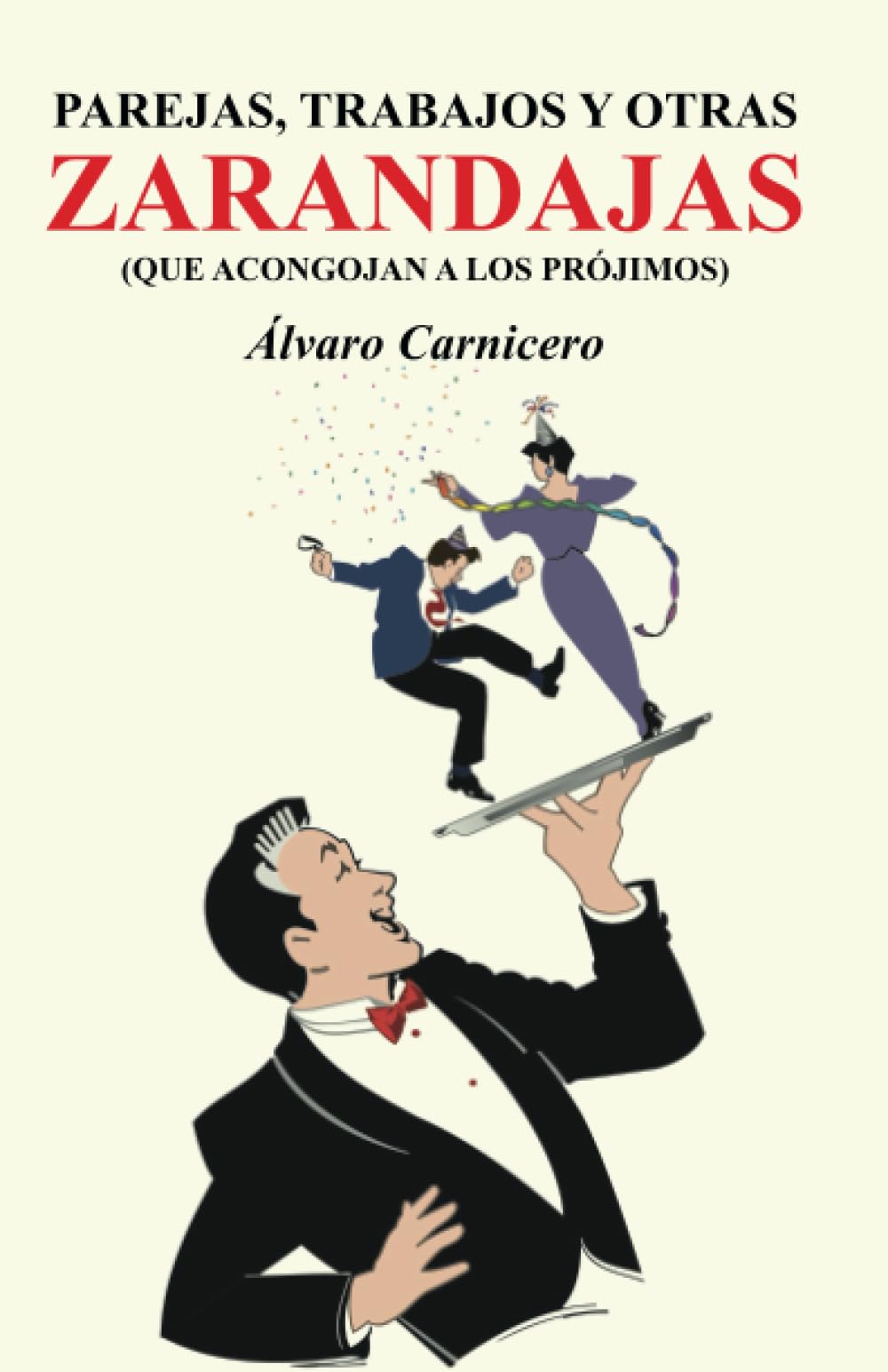 Parejas, trabajos y otras zarandajas (que acongojan a los prójimos) (Caligrama) Contemporary literature