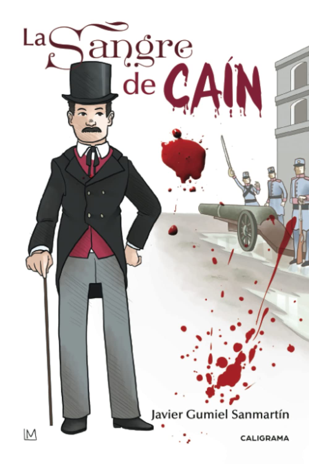 La sangre de Caín (Trilogía del Sexenio Democrático) Historical Fiction