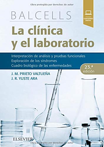 Balcells. La clínica y el laboratorio: Interpretación de análisis y pruebas funcionales. Exploración de los síndromes. Cuadro biológico de las enfermedades. Medicine