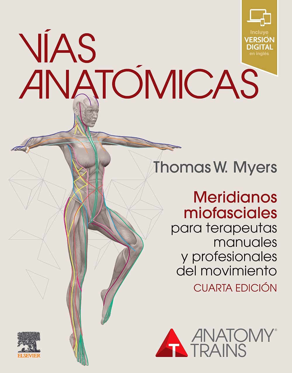VIAS ANATOMICAS MERIDIANOS MIOFASCIALES TERAPEUTAS 4ª ED Medicine