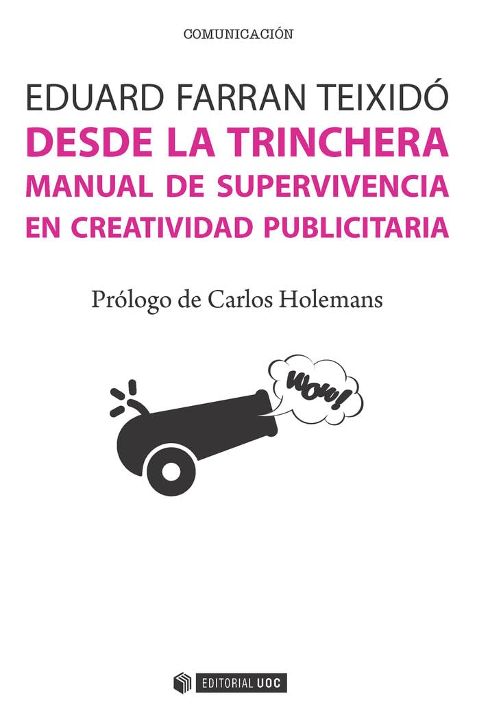 Desde la trinchera: Manual de supervivencia en creatividad publicitaria book