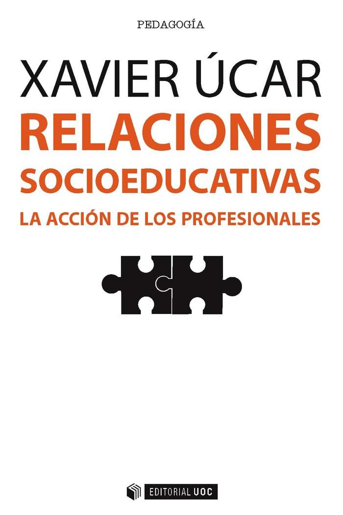 Relaciones socioeducativas : la acción de los profesionales (Manuales, Band 413) Education & Training