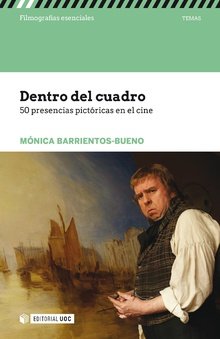 Dentro del cuadro : 50 presencias pictóricas en el cine (Filmografías Esenciales) Film, Art & Culture