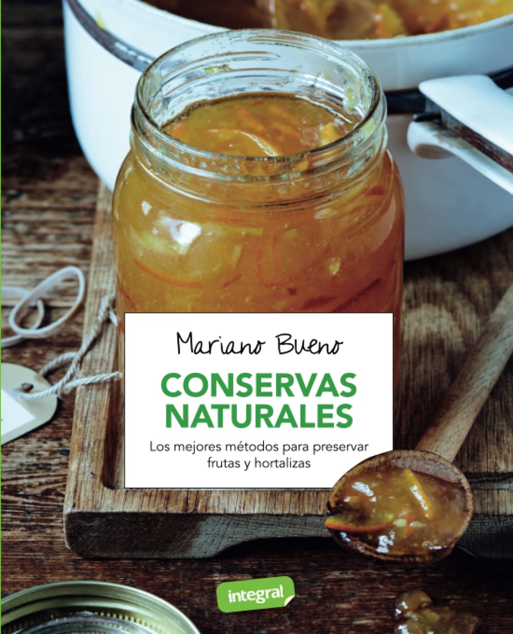 Conservas naturales: Los mejores métodos para preservar frutas y horatlizas book