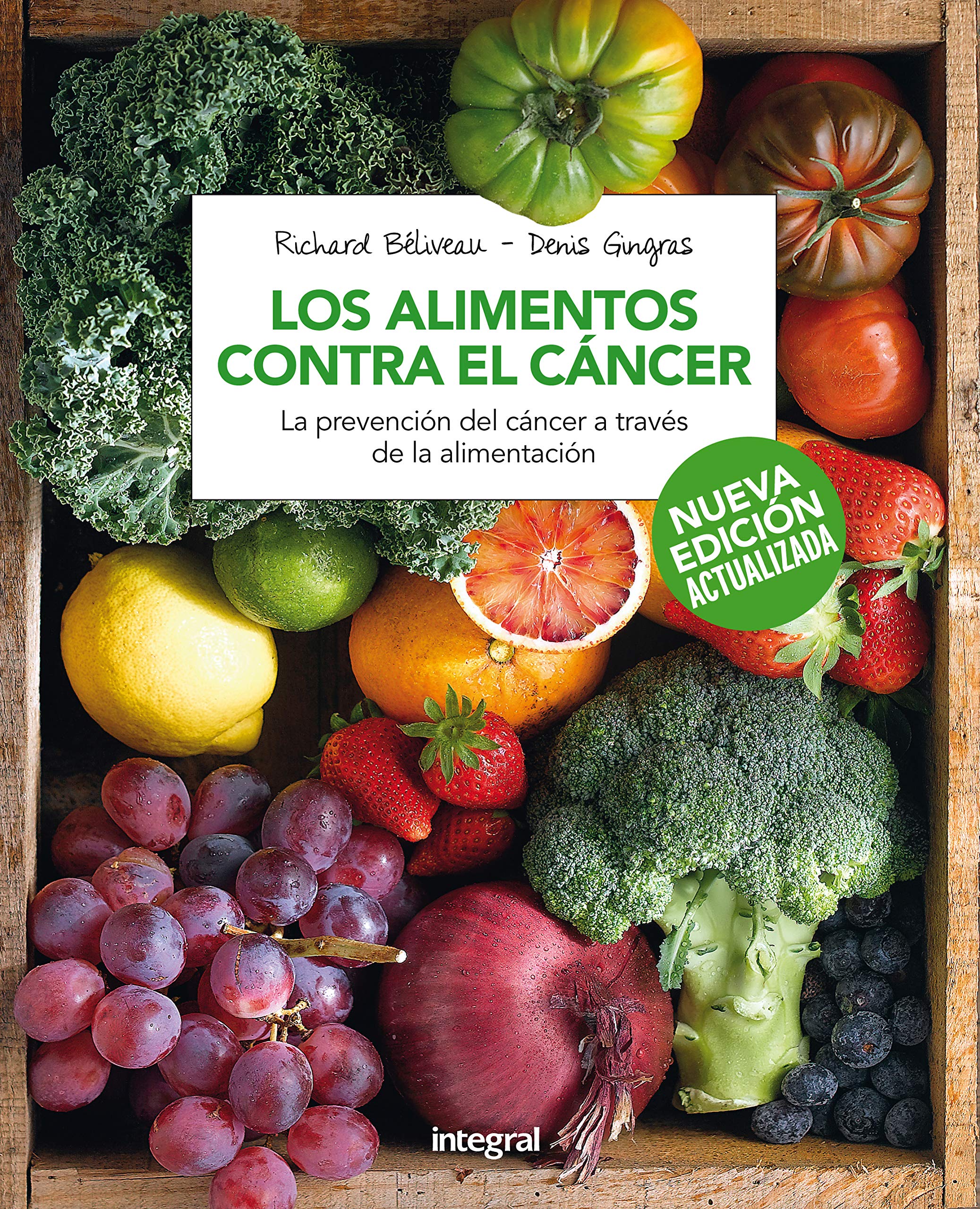 Los alimentos contra el cancer/ Cancer-Fighting Foods: La prevencion del cancer a traves de la alimentacion book
