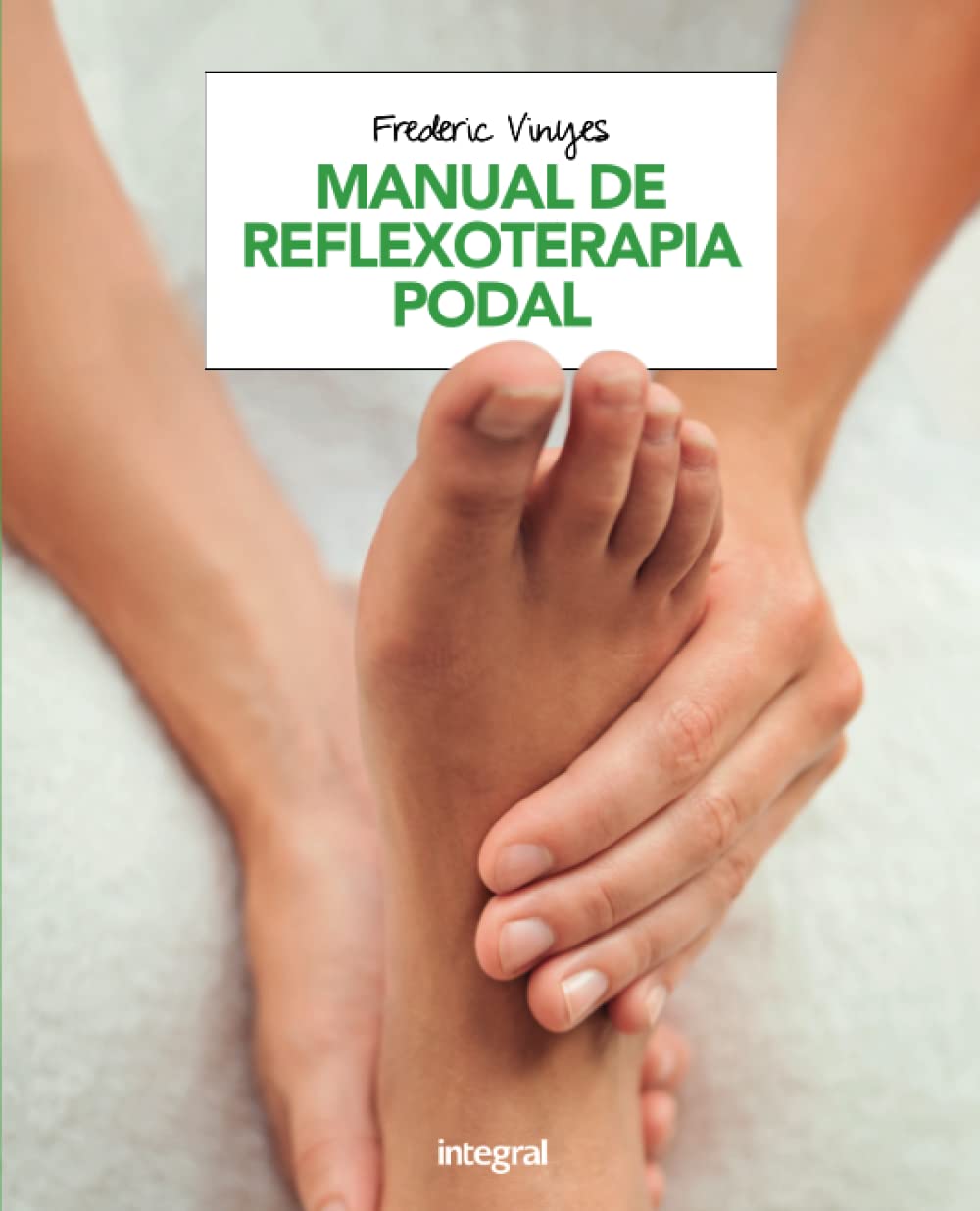 Manual de reflexoterapia podal (Ejercicios cuerpo y mente) Medicine