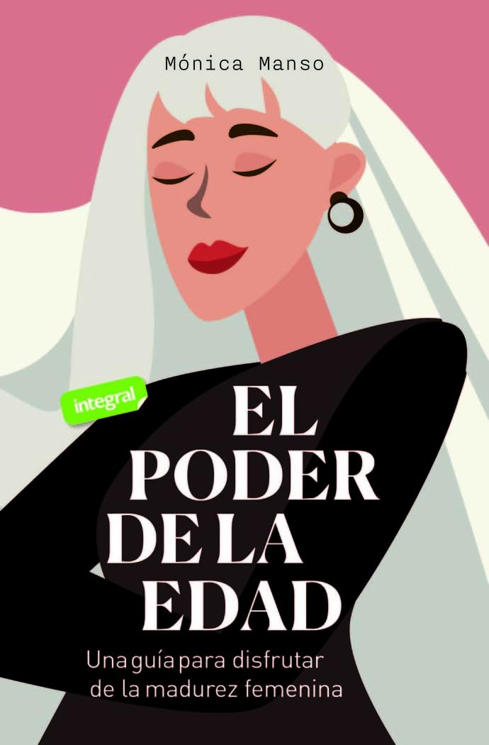 El poder de la edad: Una guía para disfrutar de la madurez femenina Books