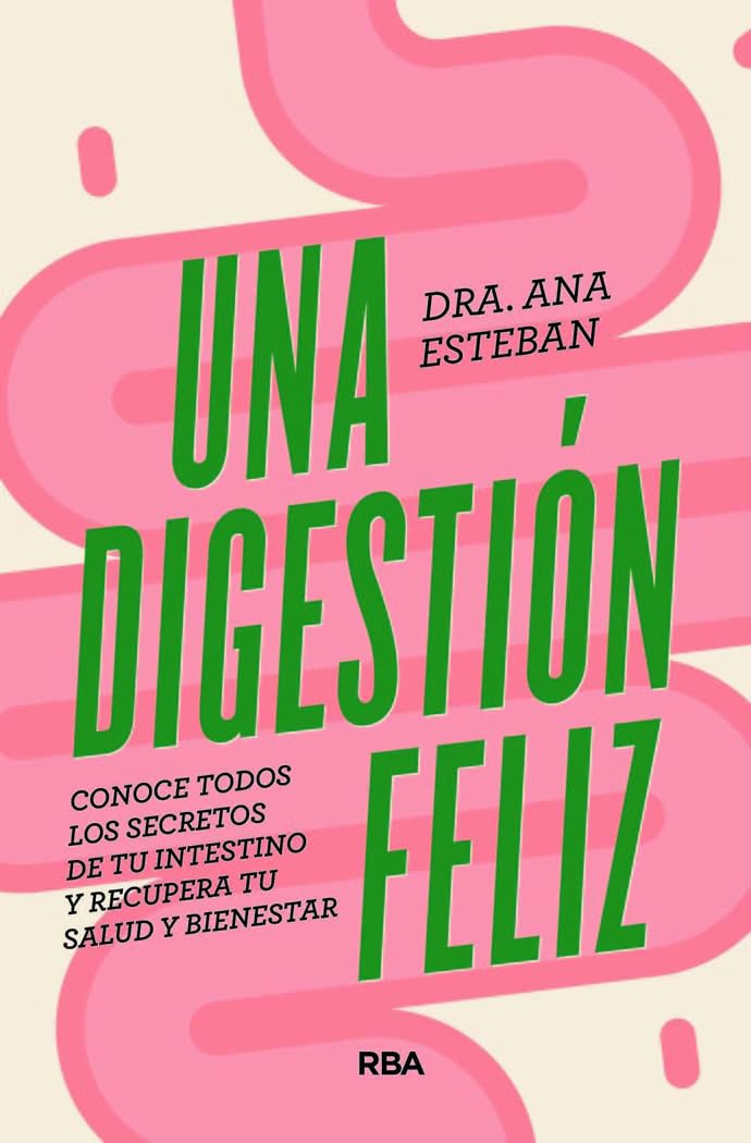 Una digestión feliz: Conoce todos los secretos de tu intestino y recupera tu salud y bienestar (Divulgación) Medicine