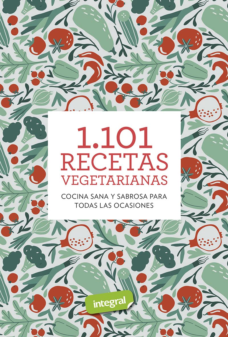 1.101 recetas vegetarianas: Cocina sana y sabrosa para todas las ocasiones (Alimentación) Leisure, Home & Garden