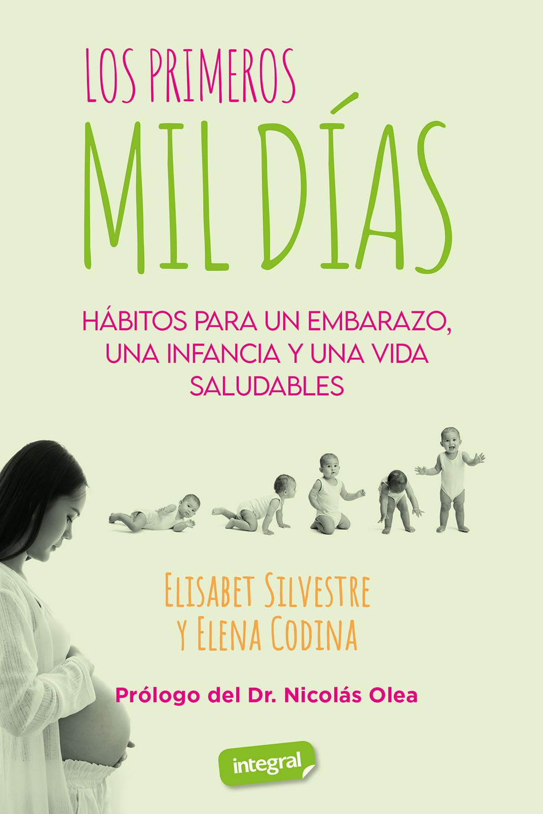 Los primeros 1.000 días: Hábitos para un embarazo, una infancia y una vida saludables Medicine