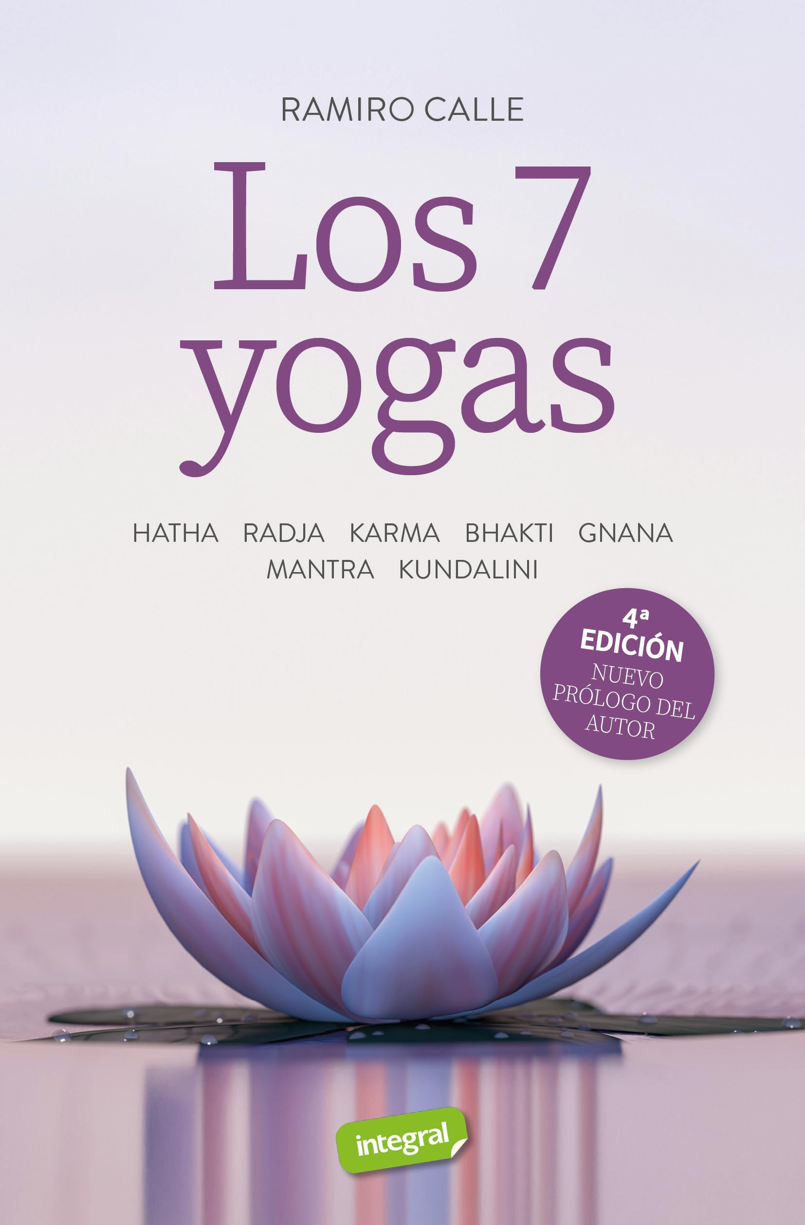 Los 7 yogas: Hatha - Radja - Karma - Bhakti - Gnana - Mantra - Kundalini book