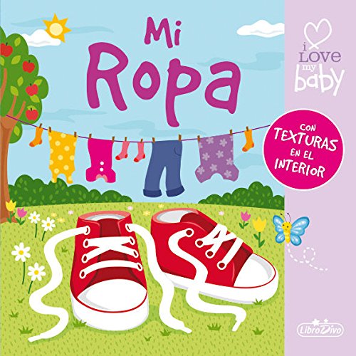 MI ROPA I LOVE MY BABY: MIS PRIMERAS TEXTURAS book